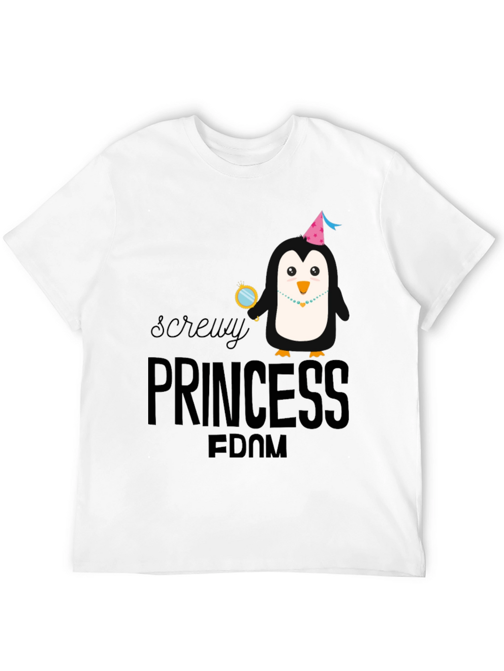 Screw Princess T-Shirt Funny Graphic Novelty Tee