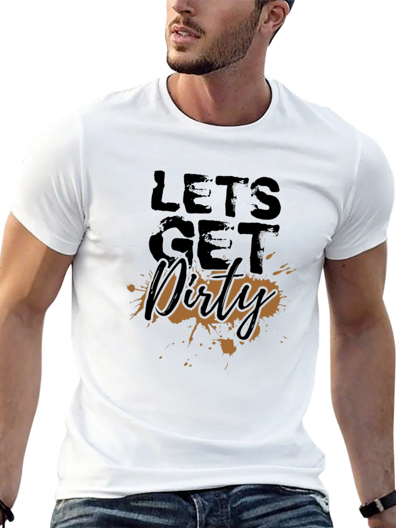 Lets Get Dirty T-Shirt - Fun Graphic Tee