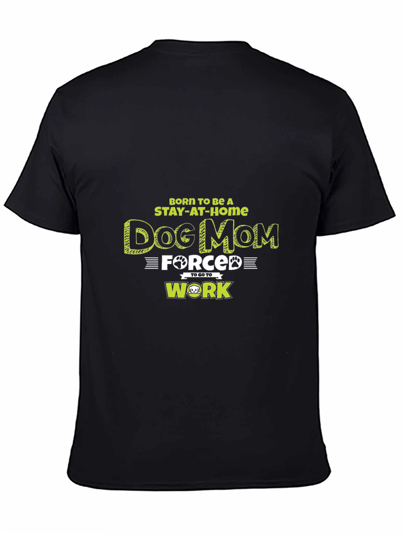 Dog Mom Graphic T-Shirt - Stay at Home Force