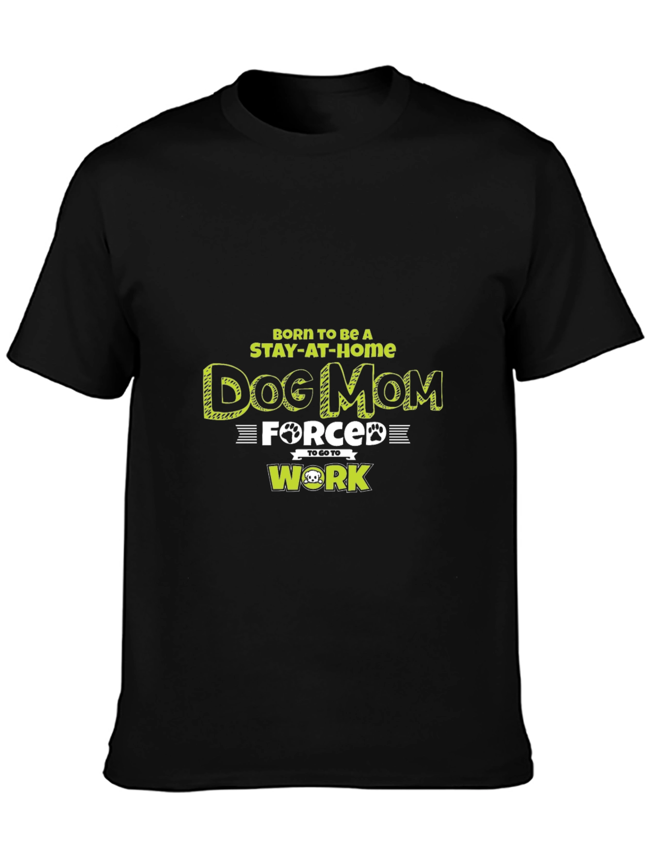 Dog Mom Graphic T-Shirt - Stay at Home Force