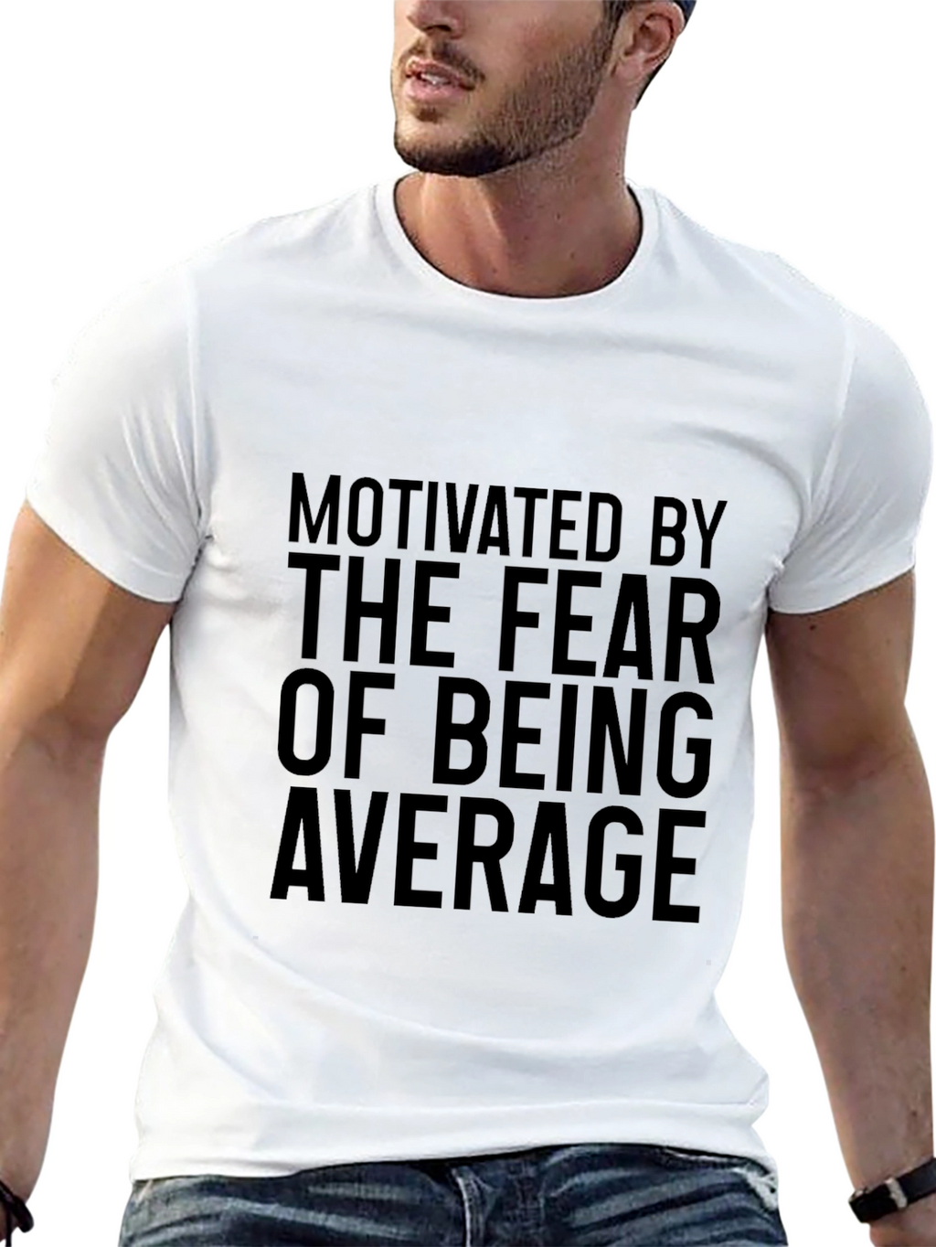 Motivated By The Fear Of Being Average Graphic Tee