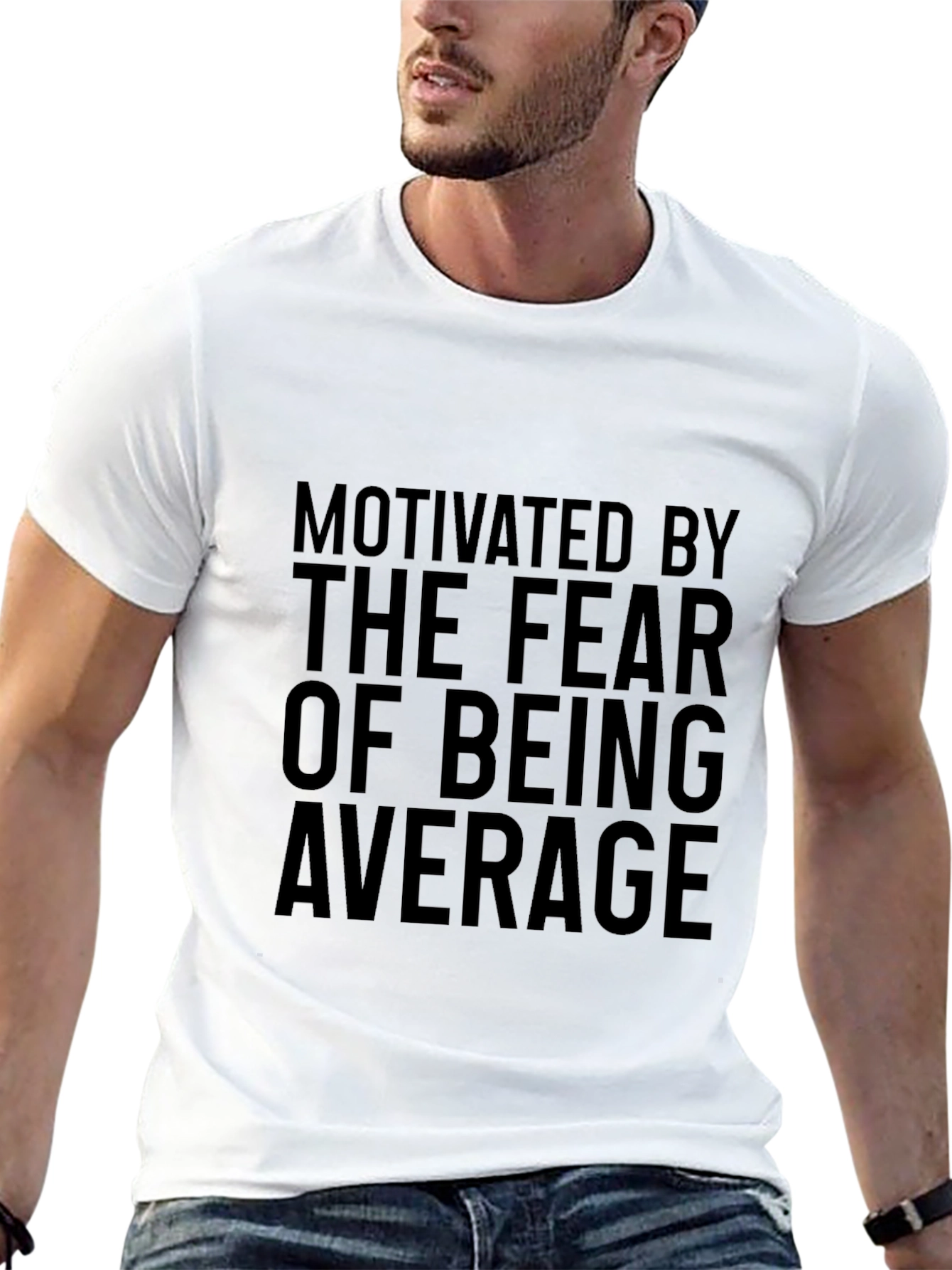 Motivated By The Fear Of Being Average Graphic Tee