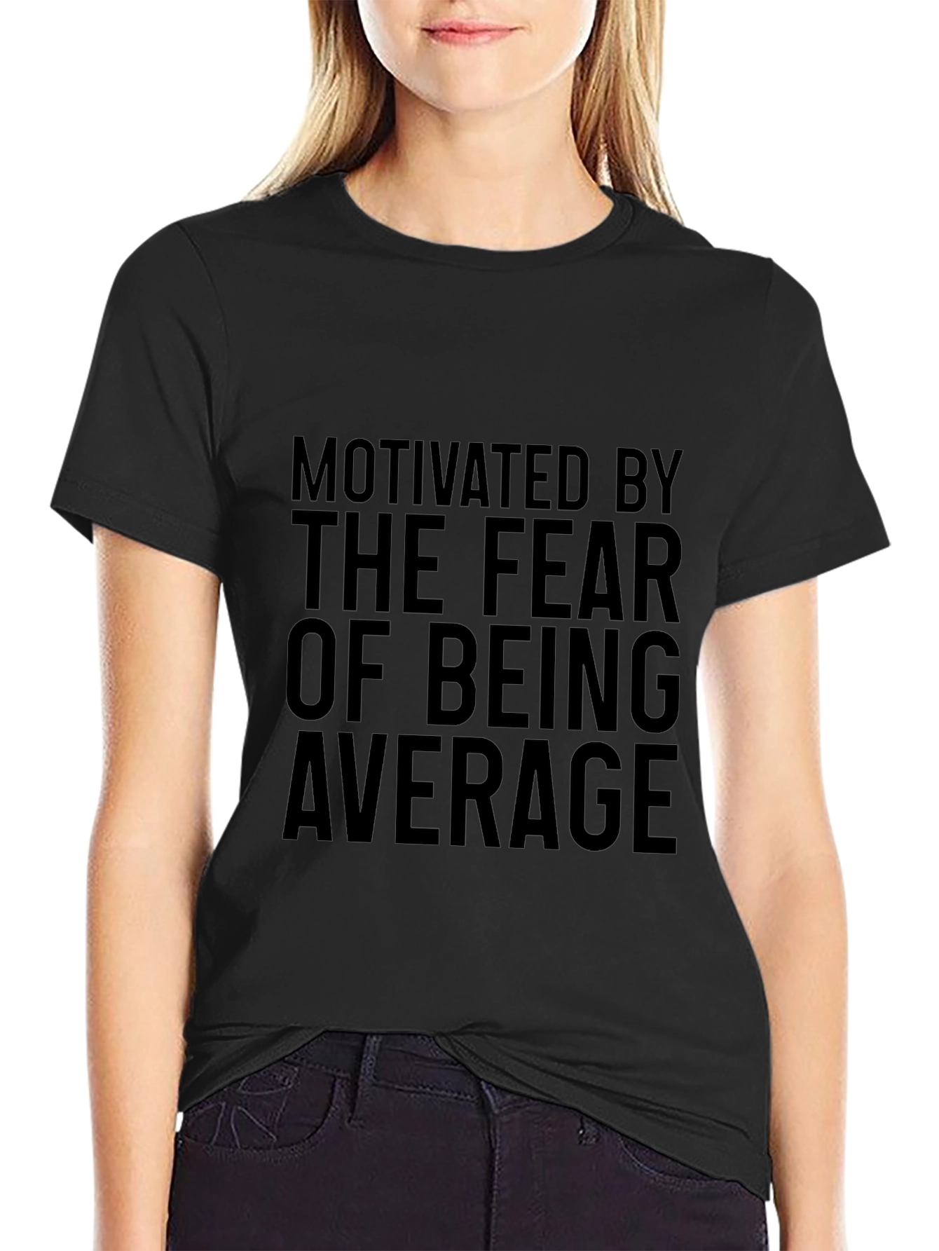 Motivated By The Fear Of Being Average Graphic Tee