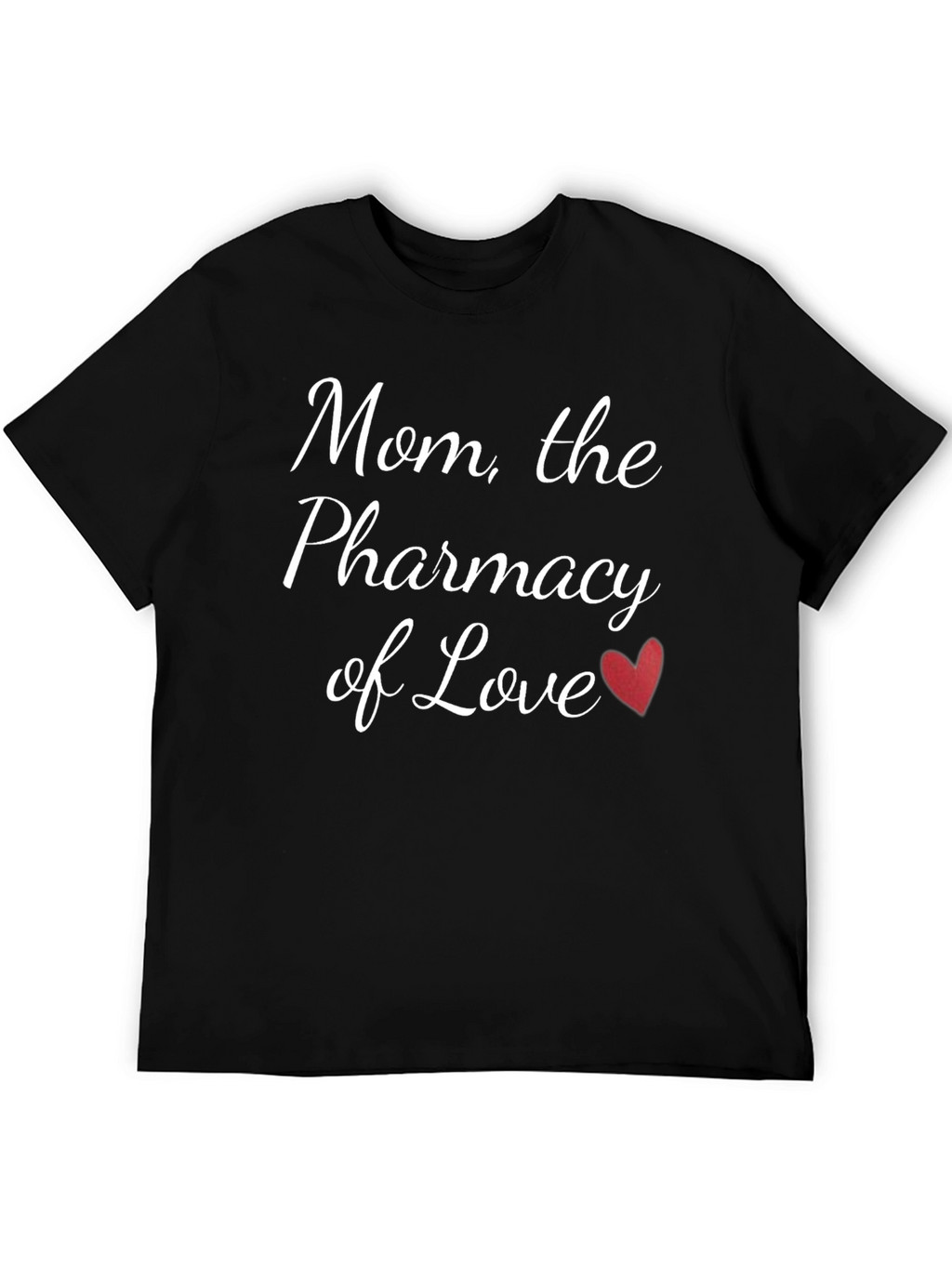 Mom the Pharmacy of Love T-Shirt