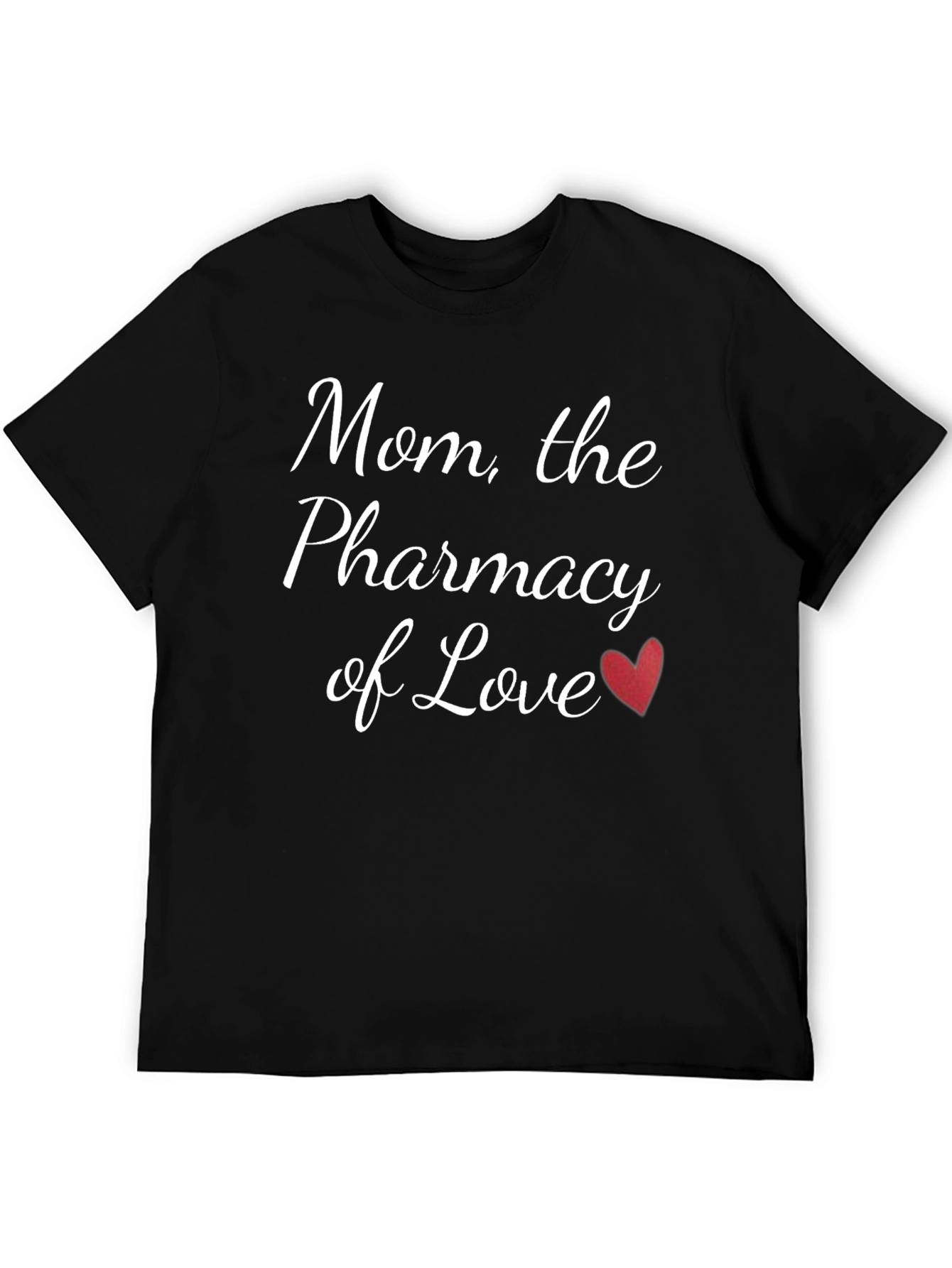 Mom the Pharmacy of Love T-Shirt