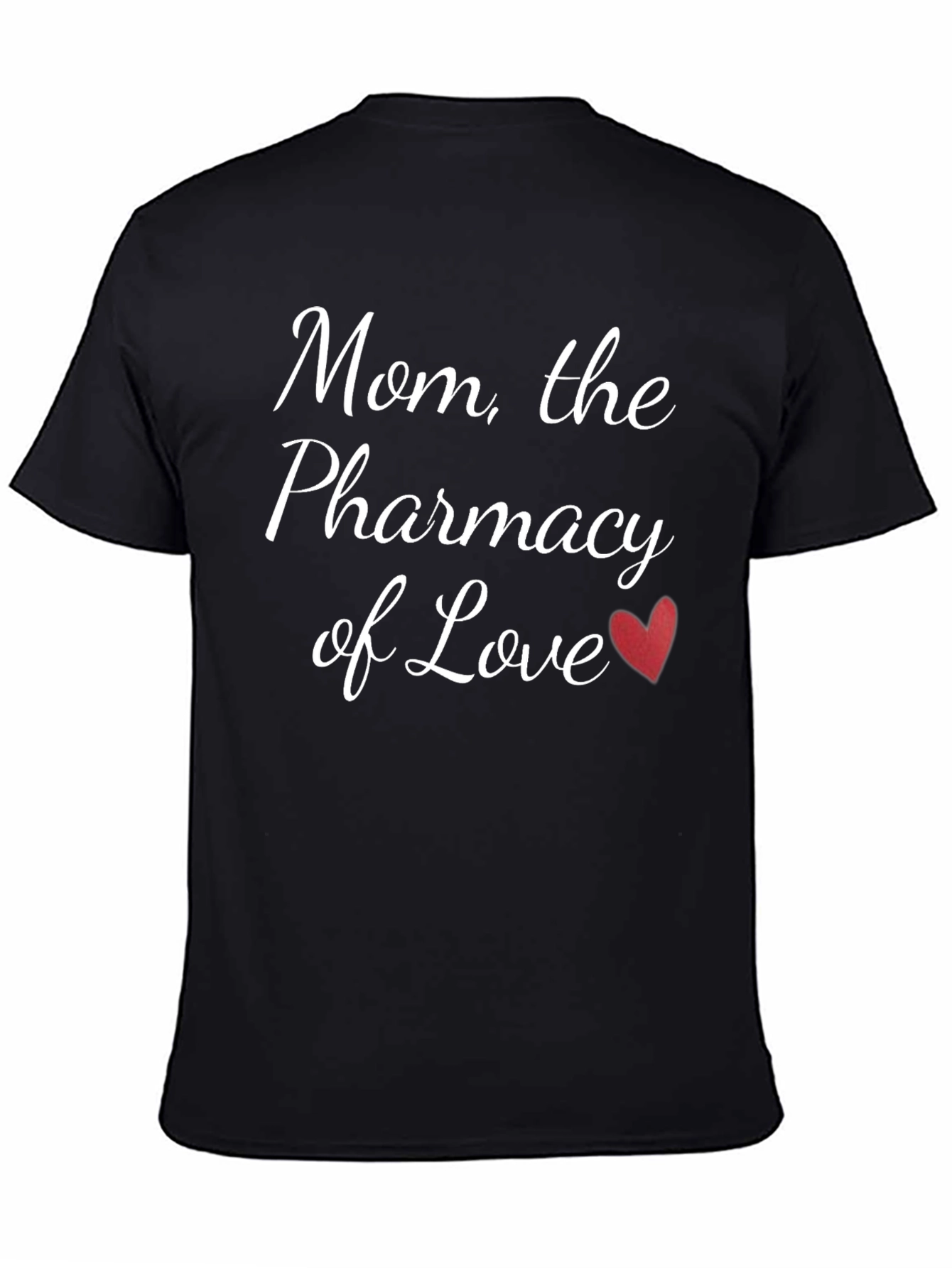 Mom the Pharmacy of Love T-Shirt