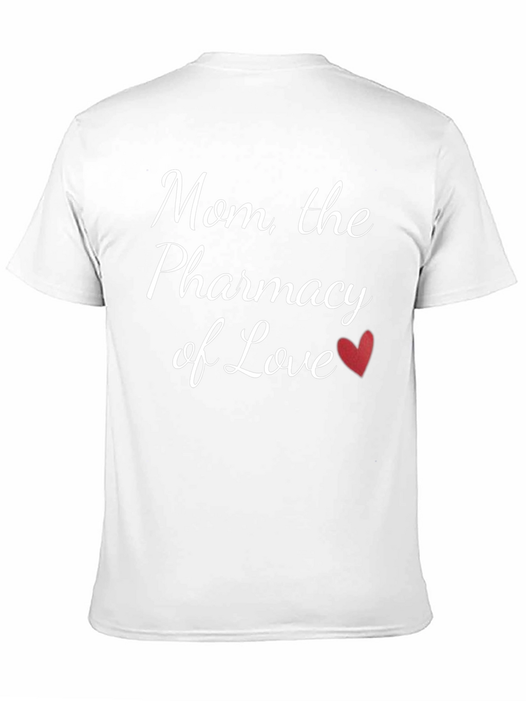 Mom the Pharmacy of Love T-Shirt
