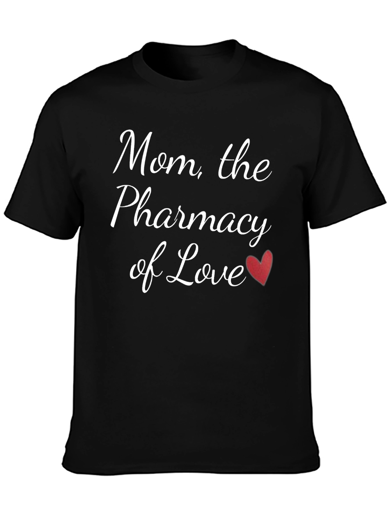 Mom the Pharmacy of Love T-Shirt