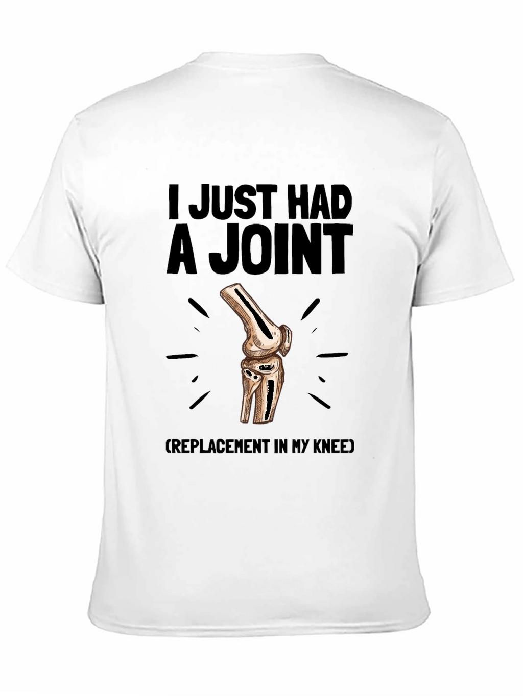 I Just Had a Joint Knee Replacement T-Shirt