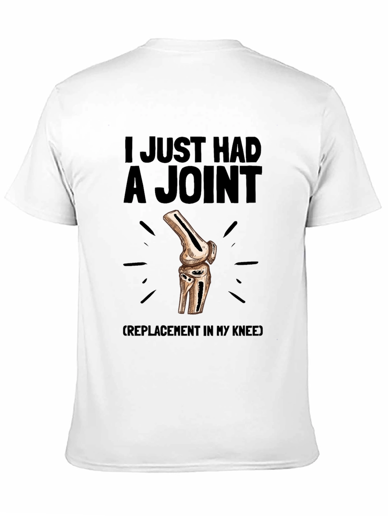 I Just Had a Joint Knee Replacement T-Shirt