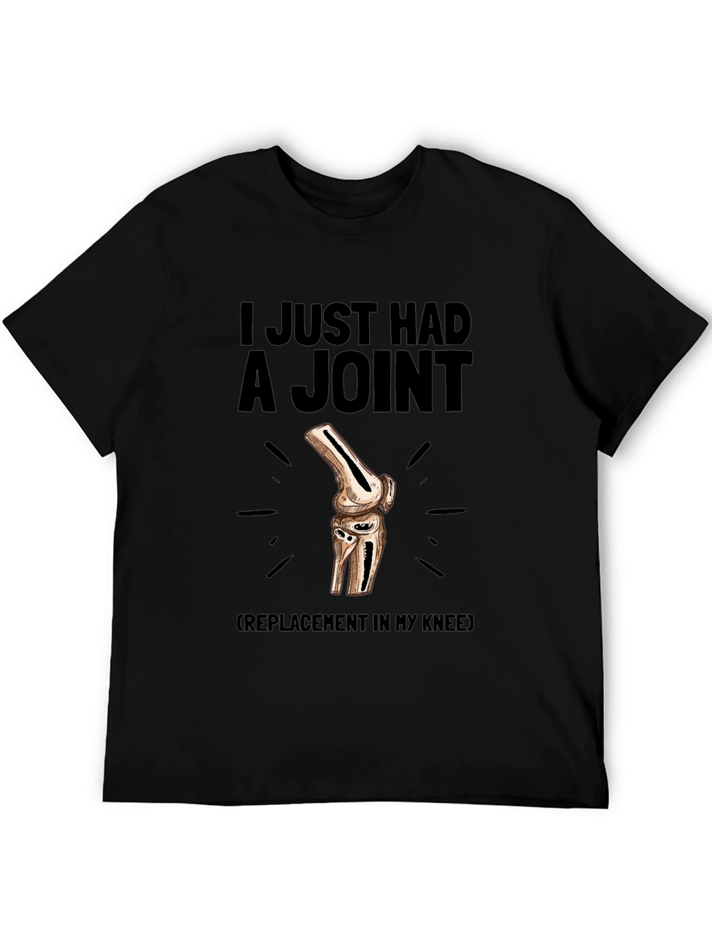 I Just Had a Joint Knee Replacement T-Shirt