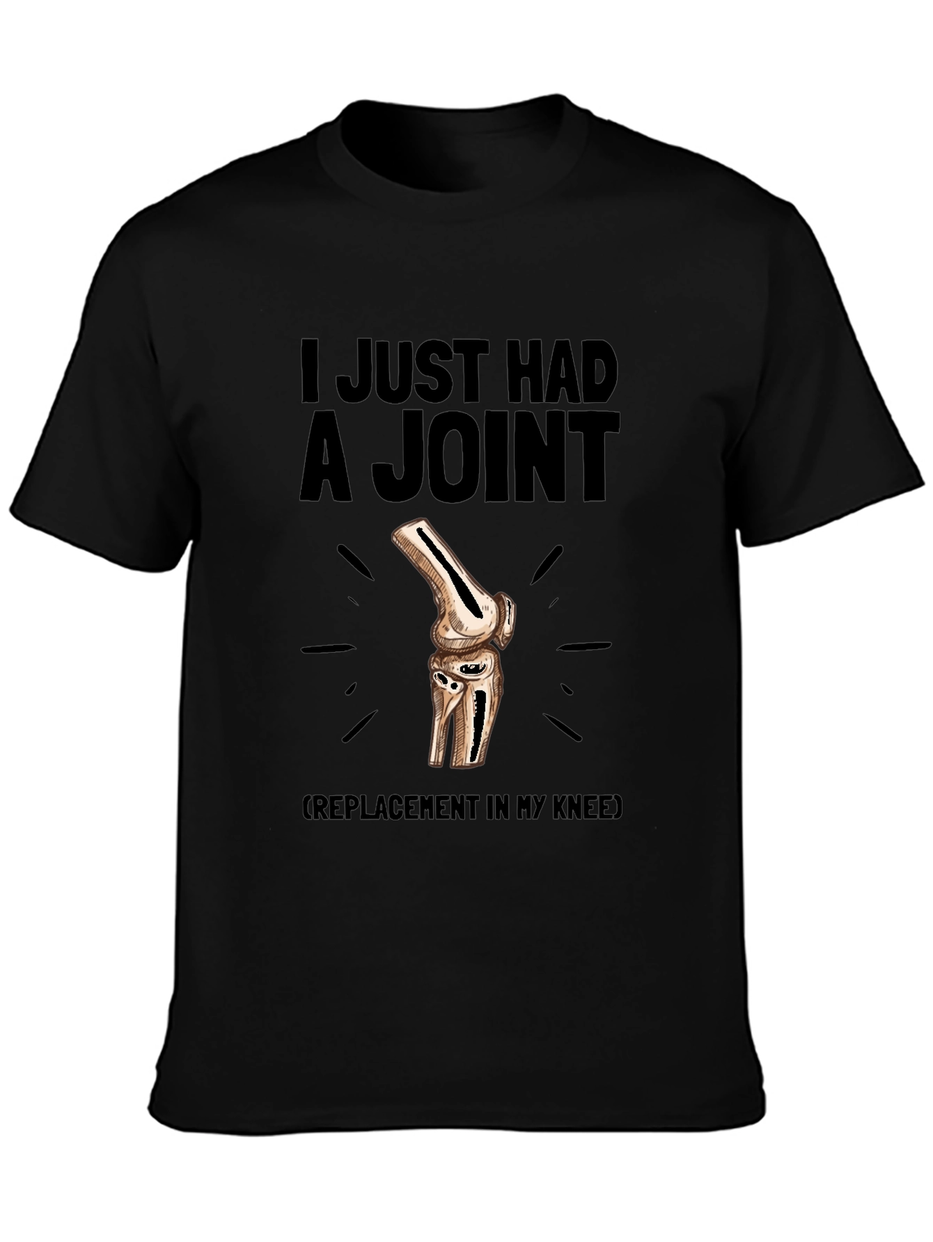 I Just Had a Joint Knee Replacement T-Shirt