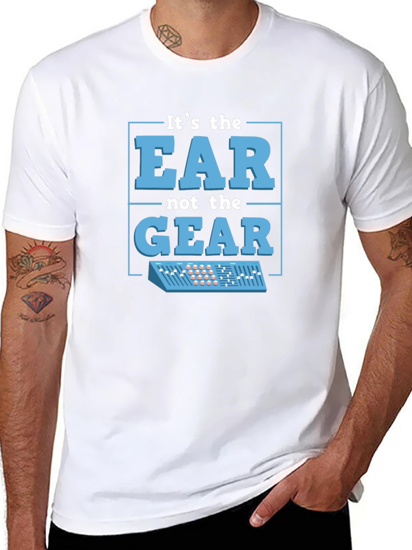 Its The EAR Not The GEAR T-Shirt Music Producer