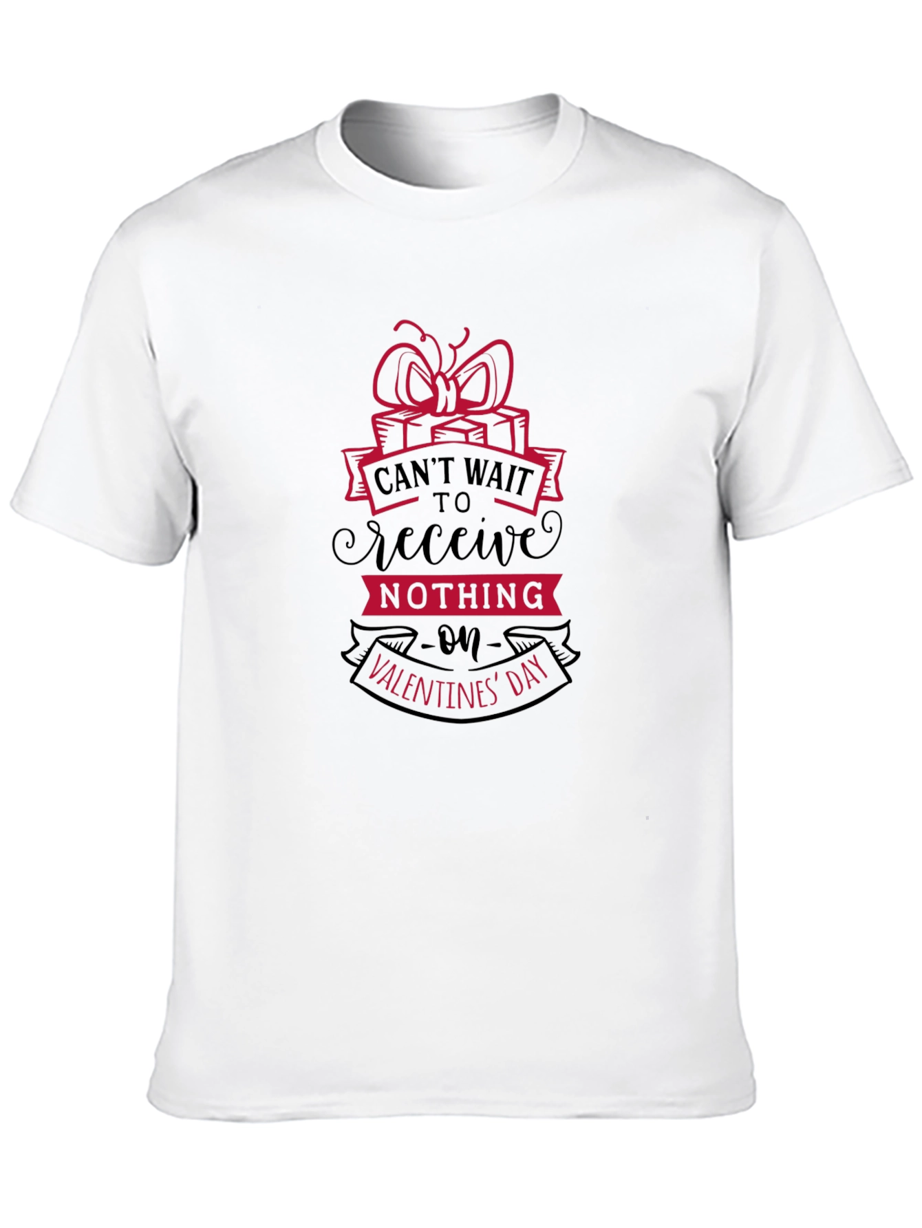Funny Valentines Day T-Shirt: Cant Wait To Receive Nothing