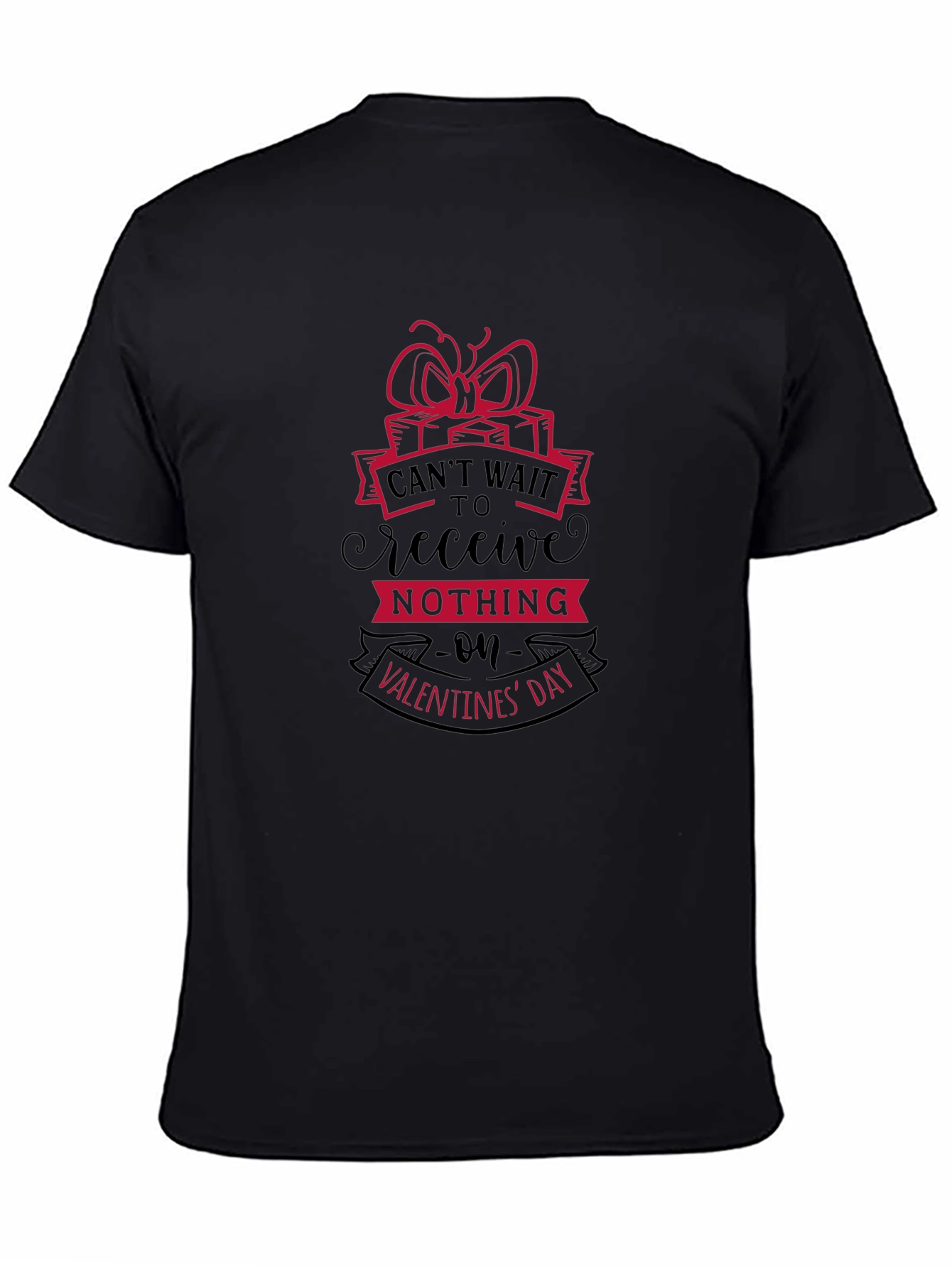 Funny Valentines Day T-Shirt: Cant Wait To Receive Nothing
