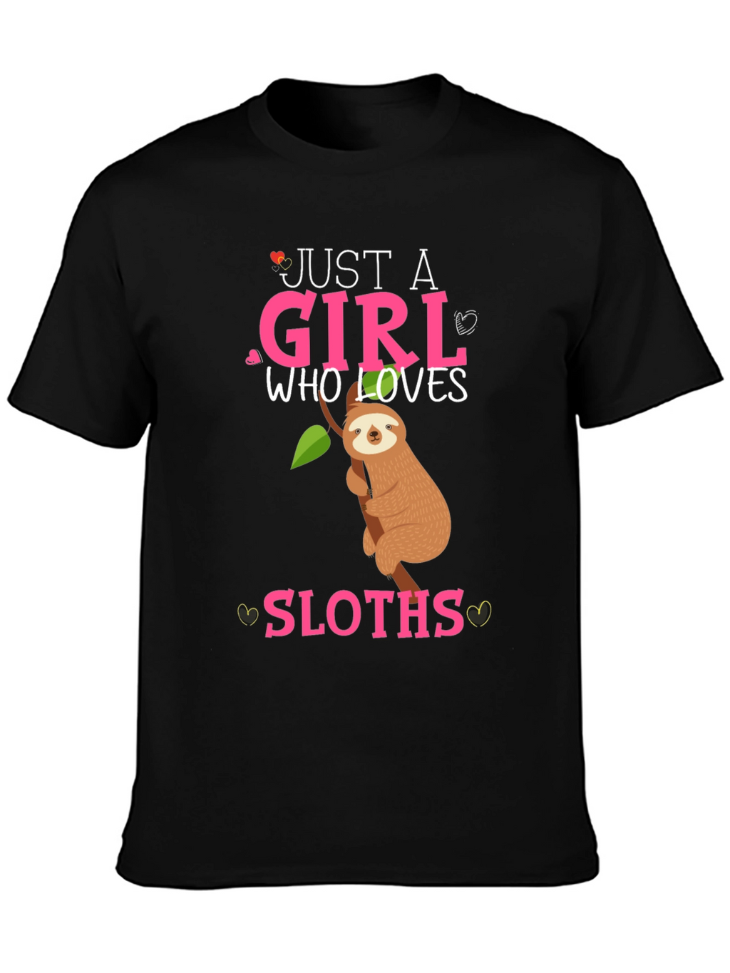 Just a Girl Who Loves Sloths T-Shirt