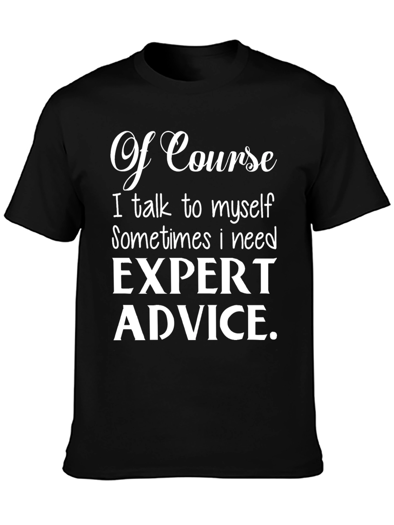 Expert Advice T-Shirt Funny Slogan Tee