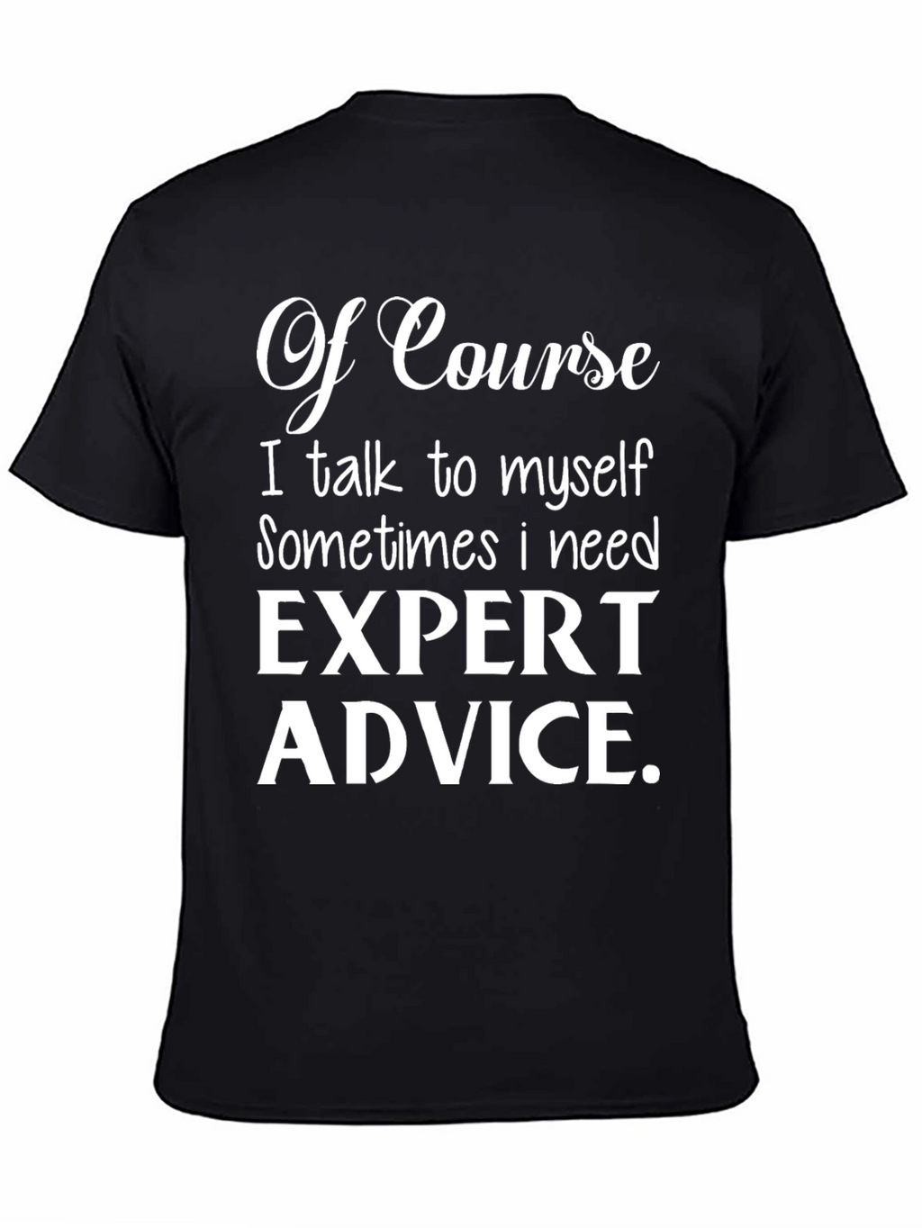 Expert Advice T-Shirt Funny Slogan Tee