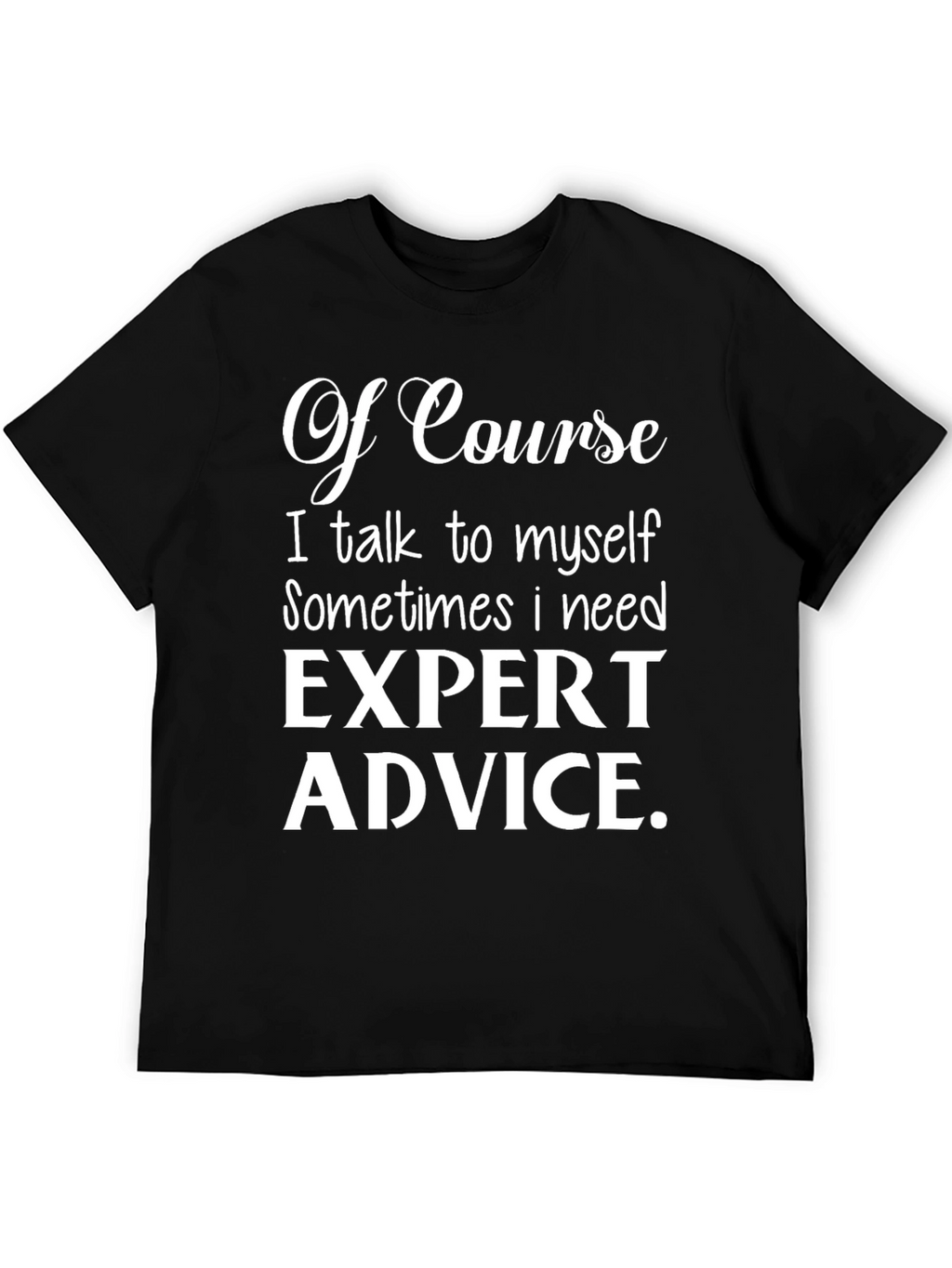 Expert Advice T-Shirt Funny Slogan Tee