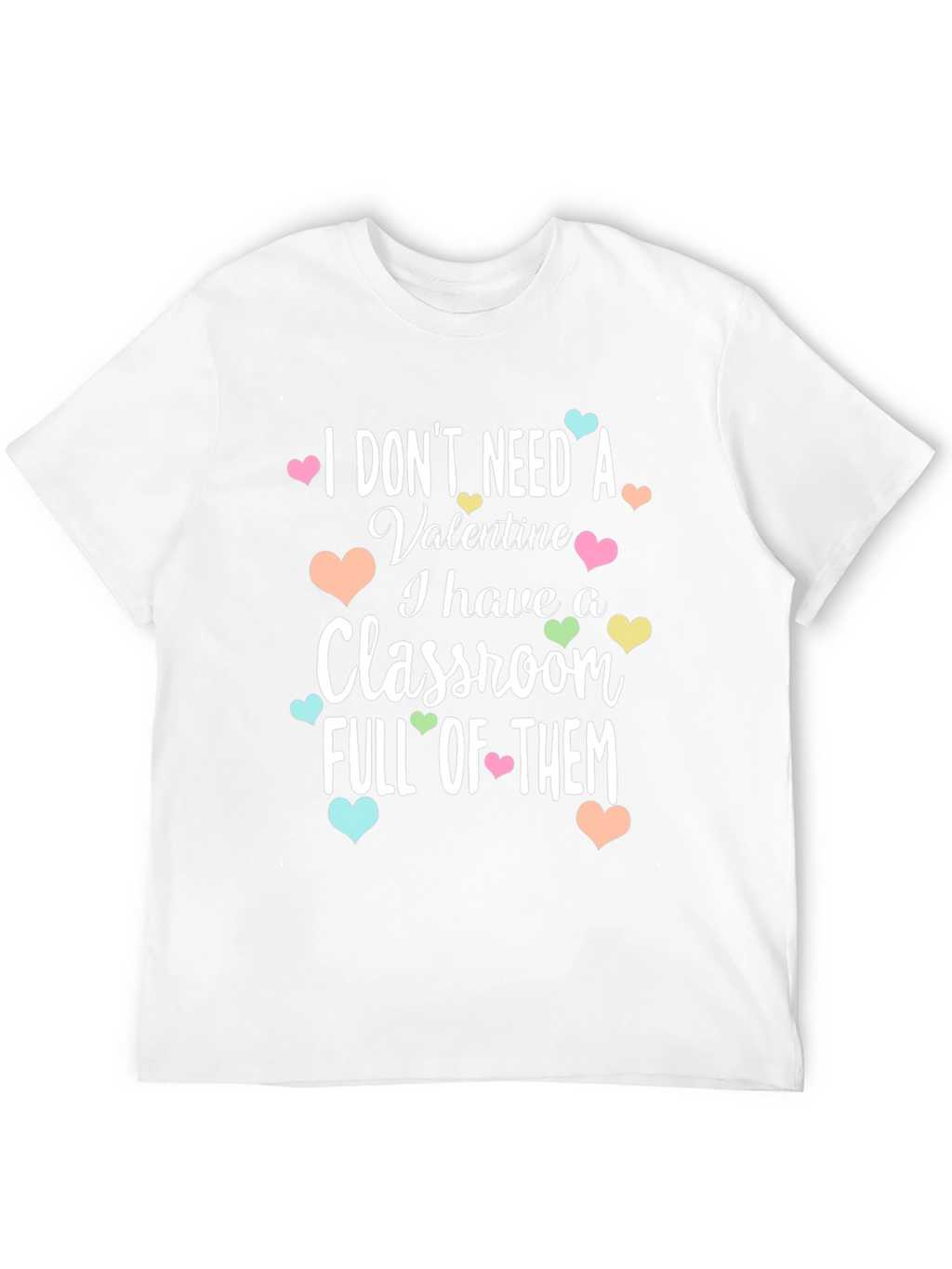 I Dont Need A Valentine T-Shirt