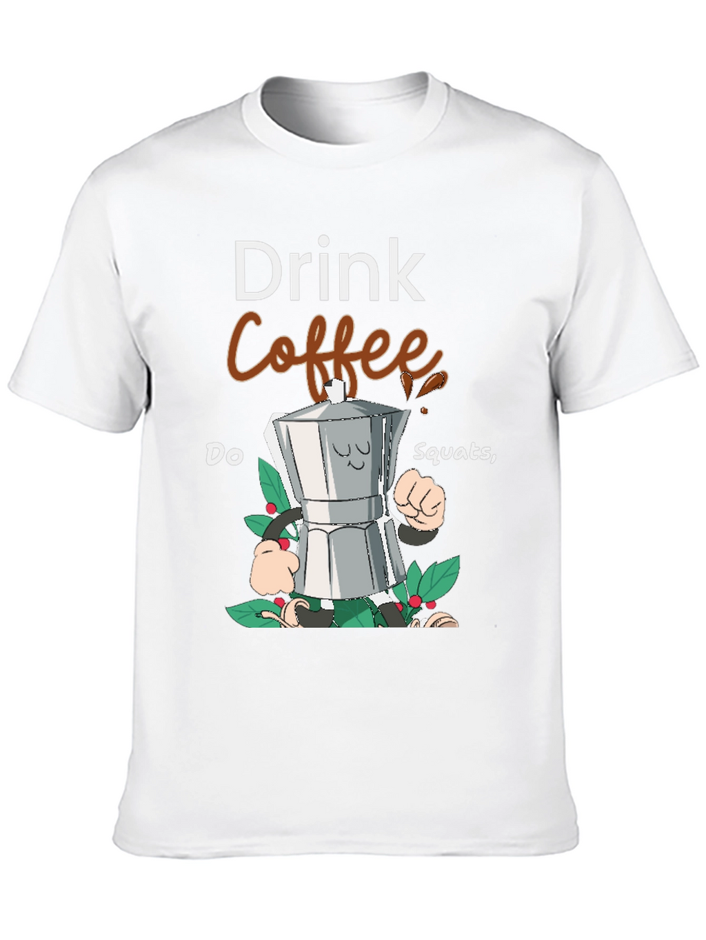 Drink Coffee Do Squats Graphic Tee