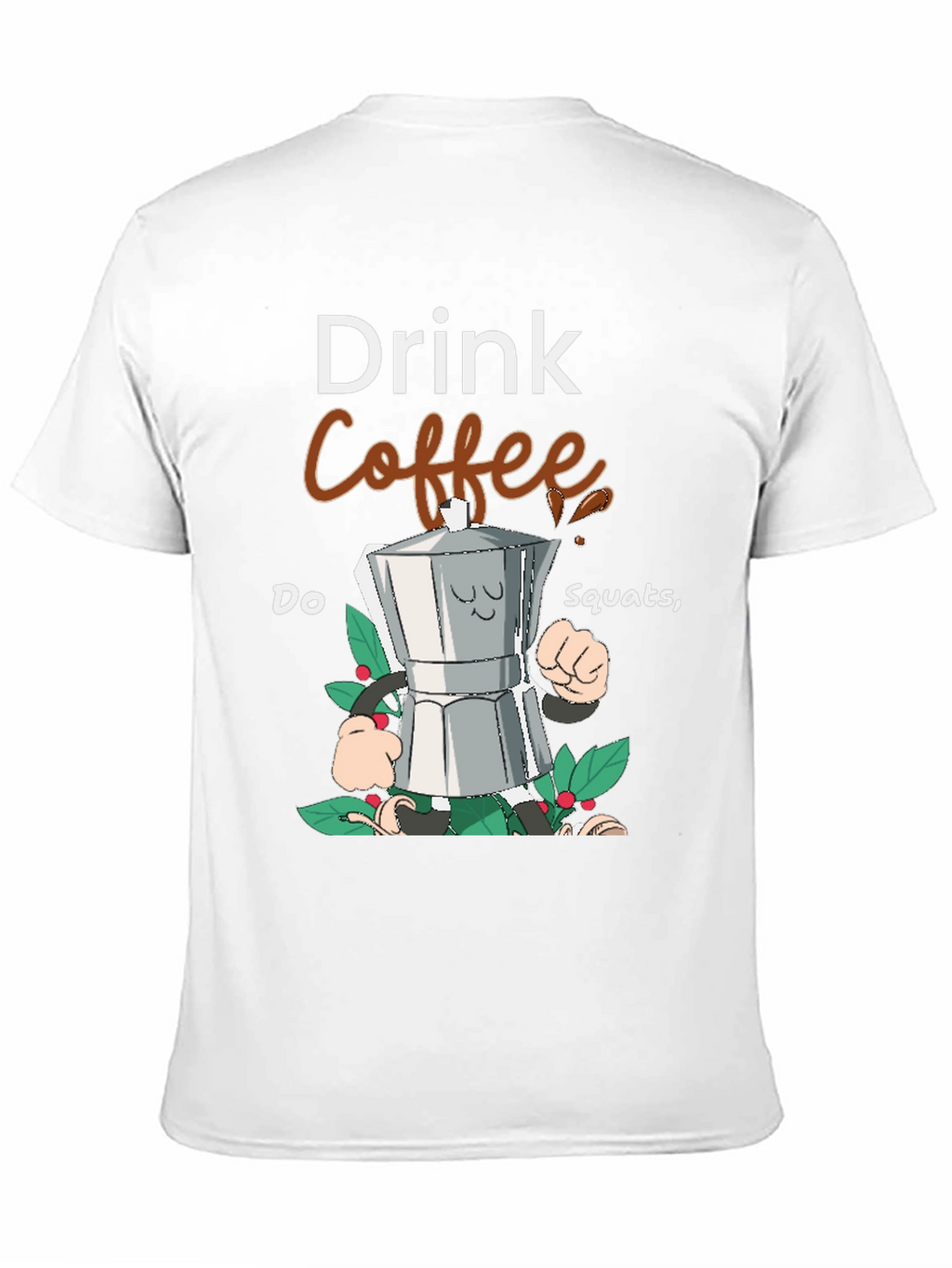 Drink Coffee Do Squats Graphic Tee