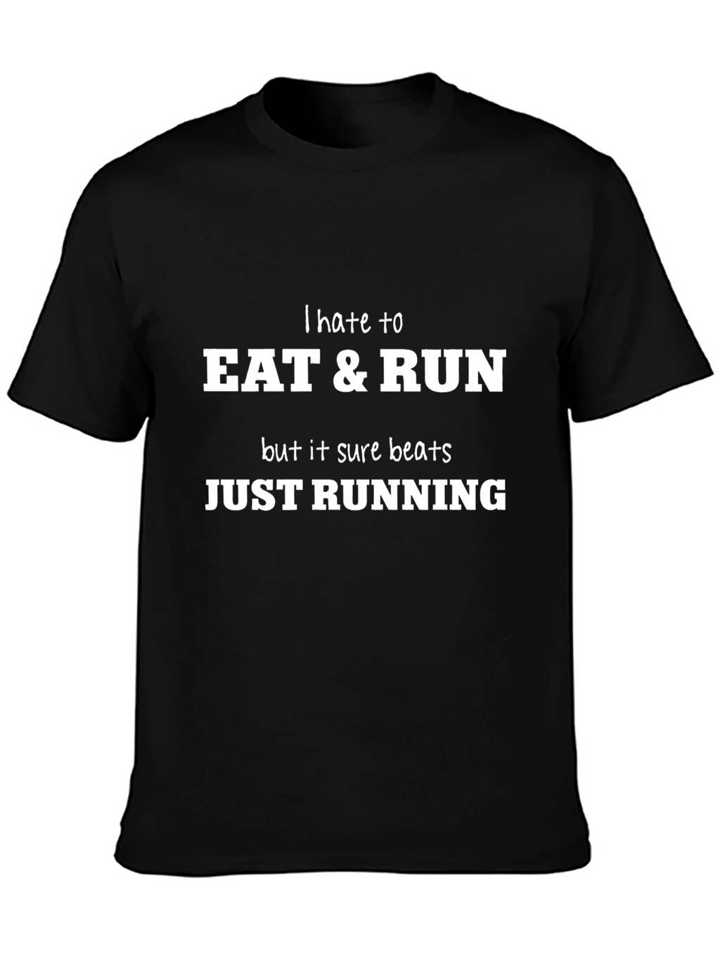 Eat & Run Funny Black Graphic Tee
