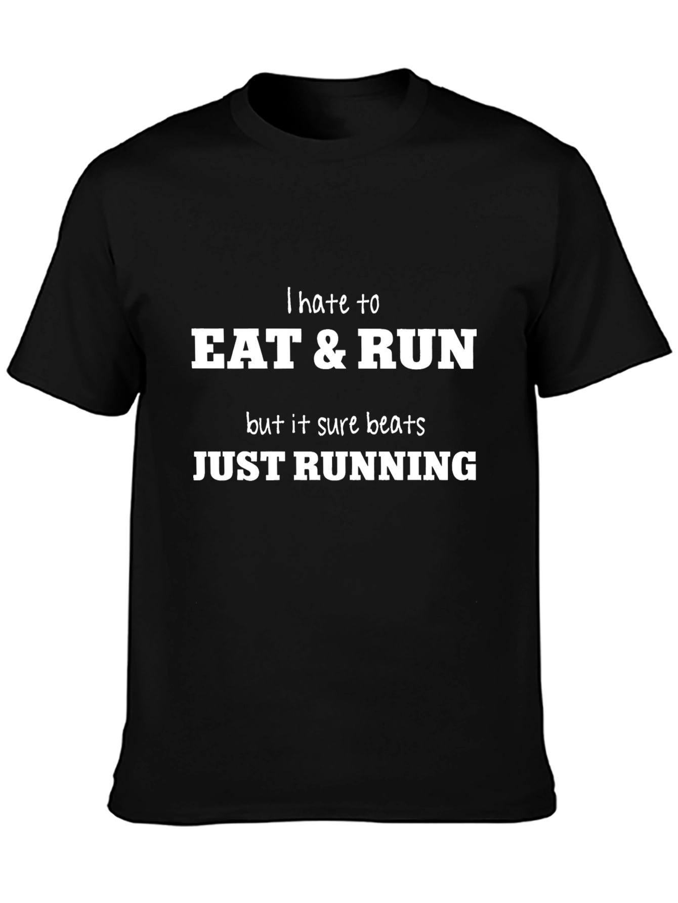 Eat & Run Funny Black Graphic Tee