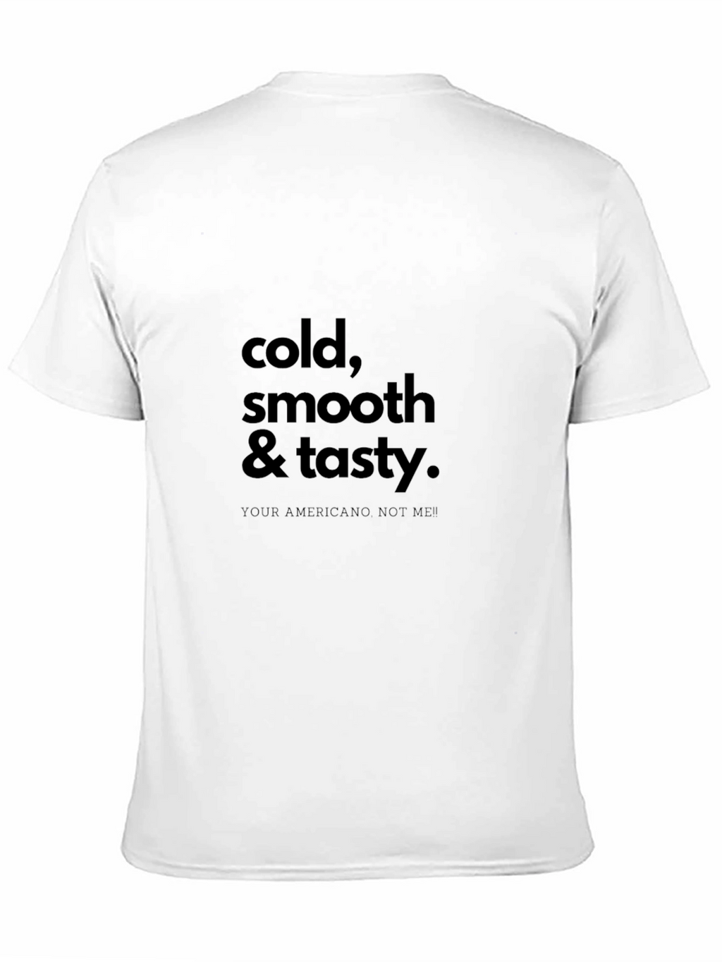 Cold Smooth & Tasty Black T-Shirt