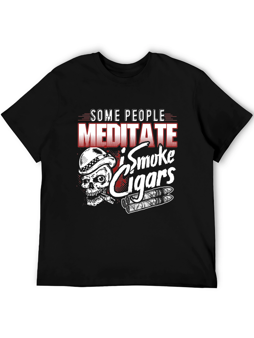 Some People Meditate I Smoke Cigars T-Shirt