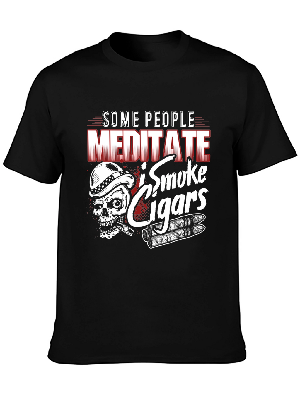 Some People Meditate I Smoke Cigars T-Shirt