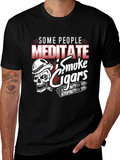 Some People Meditate I Smoke Cigars T-Shirt