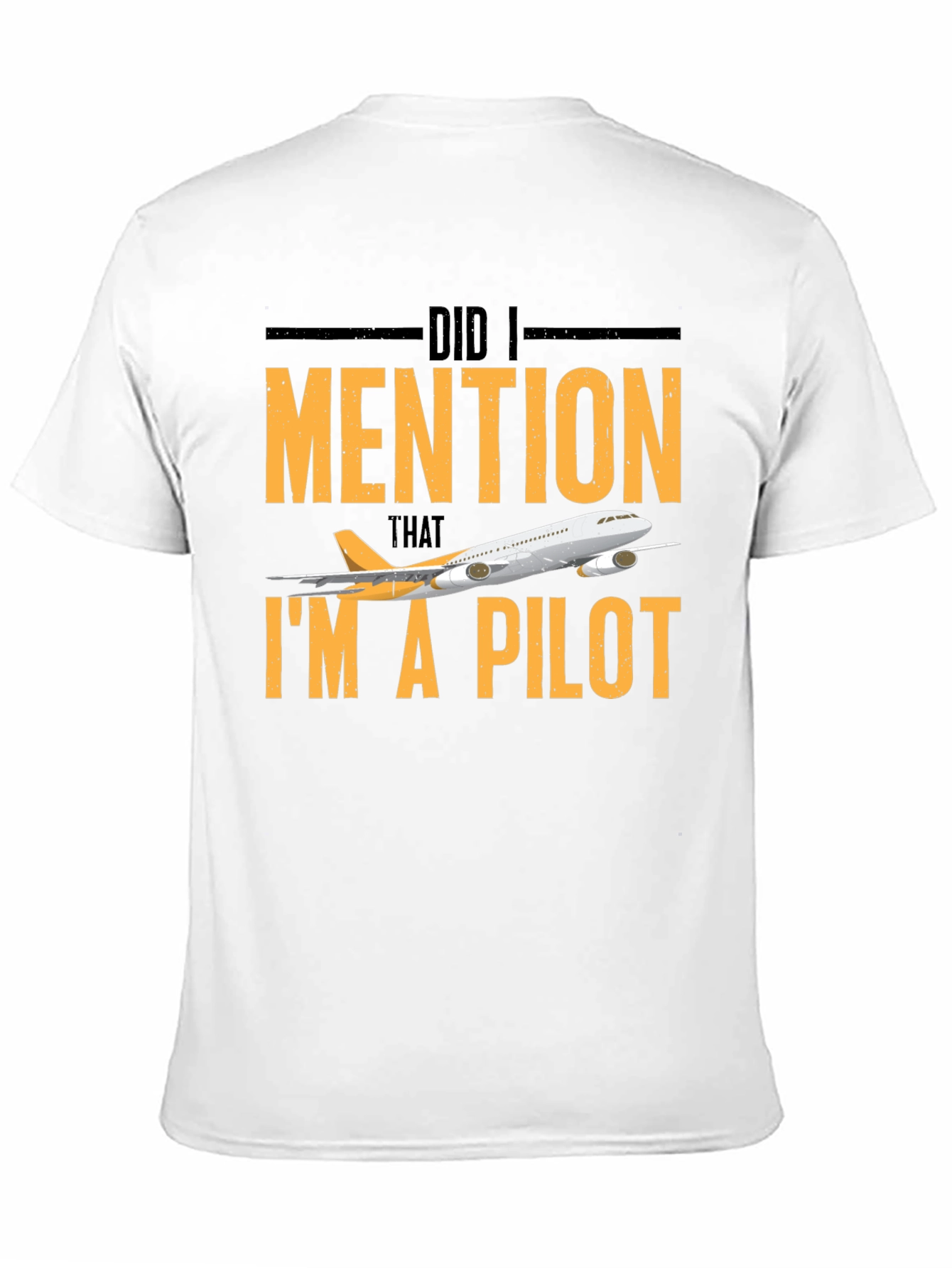Pilot T-Shirt - Did I Mention Im A Pilot