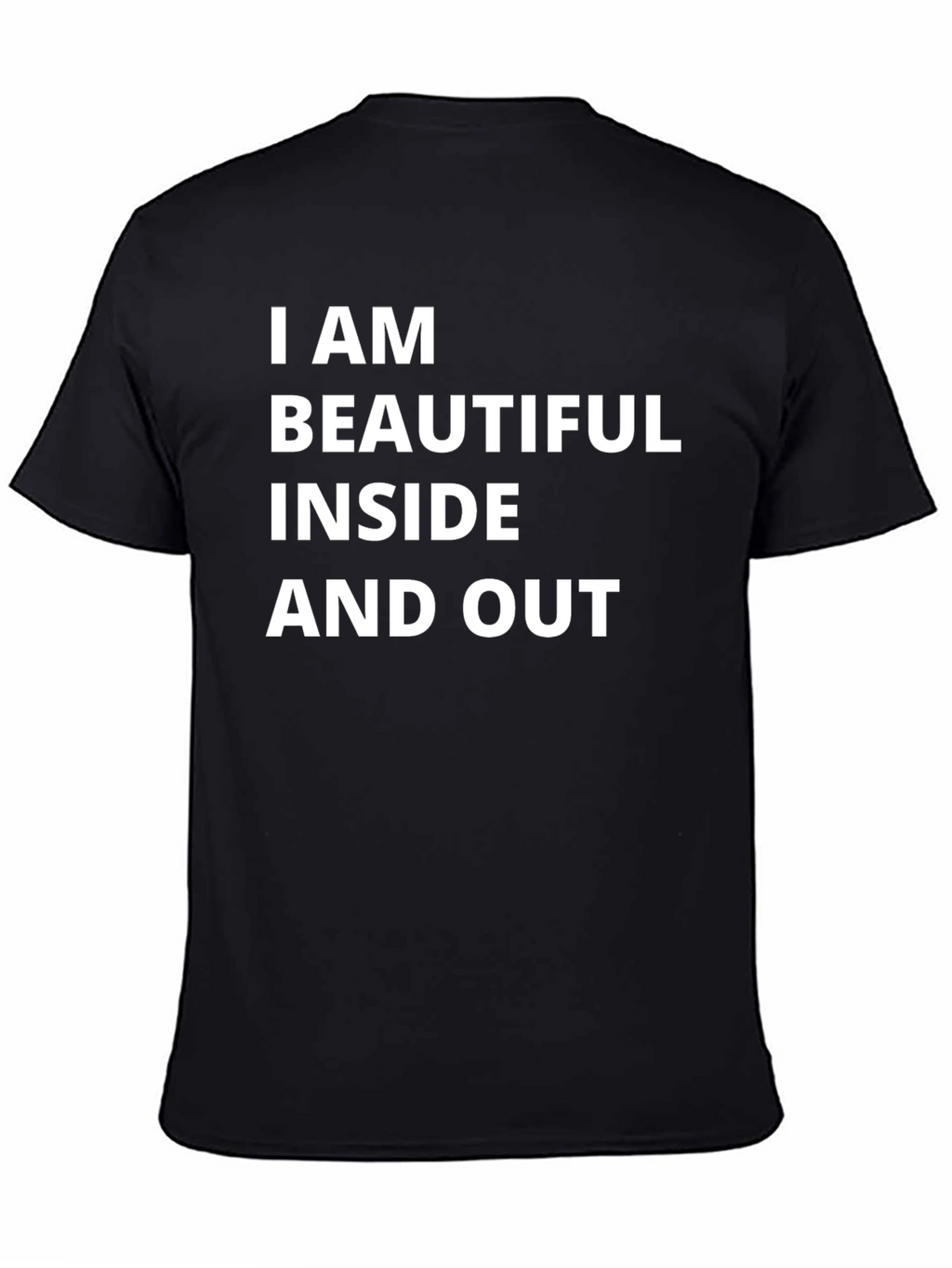 I Am Beautiful Inside and Out Tee