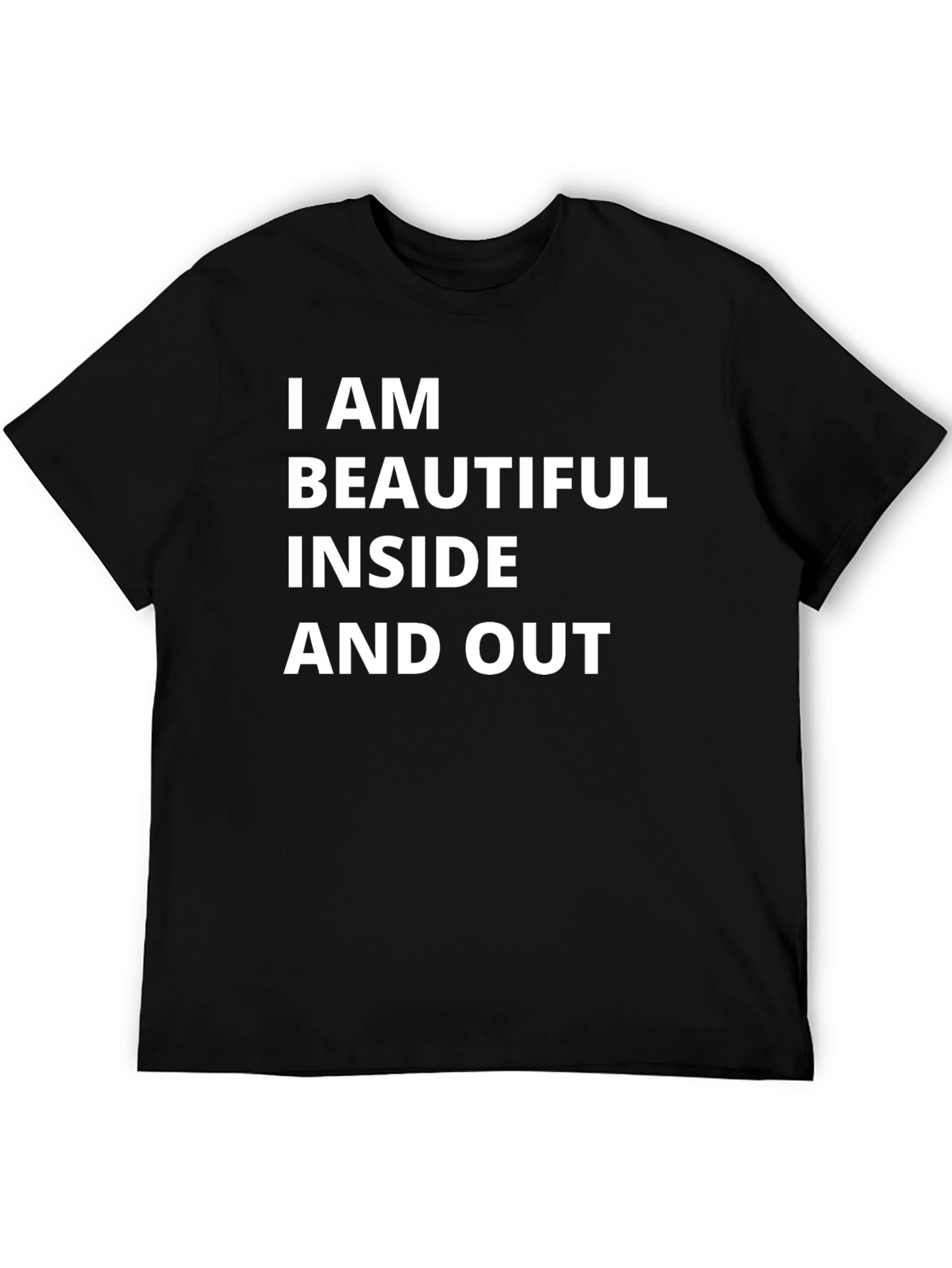 I Am Beautiful Inside and Out Tee