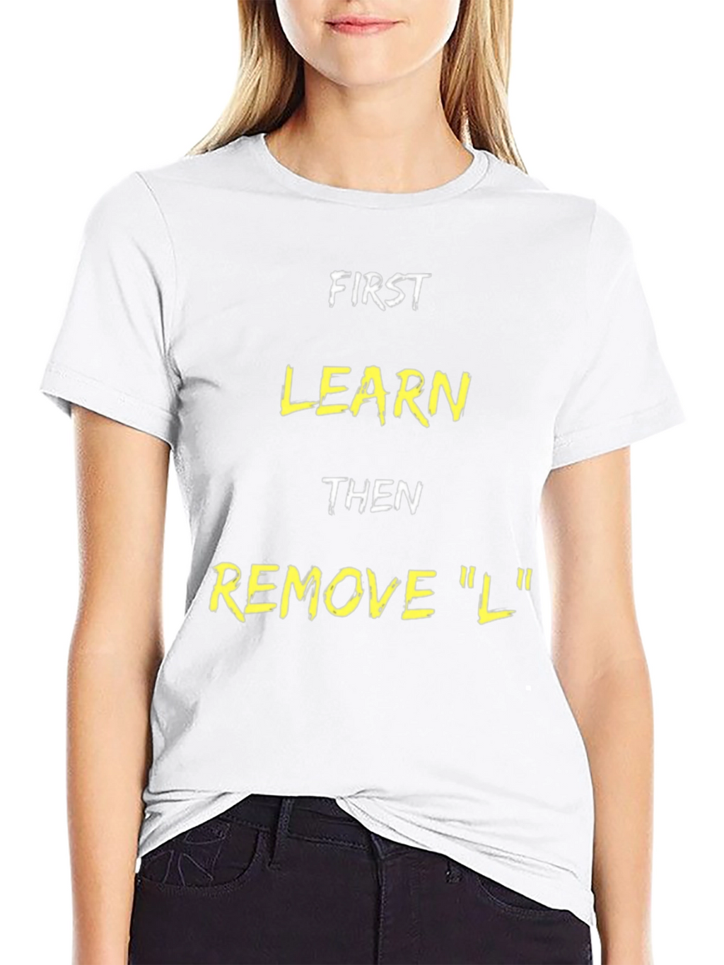 Funny Learn Then Remove L T-Shirt