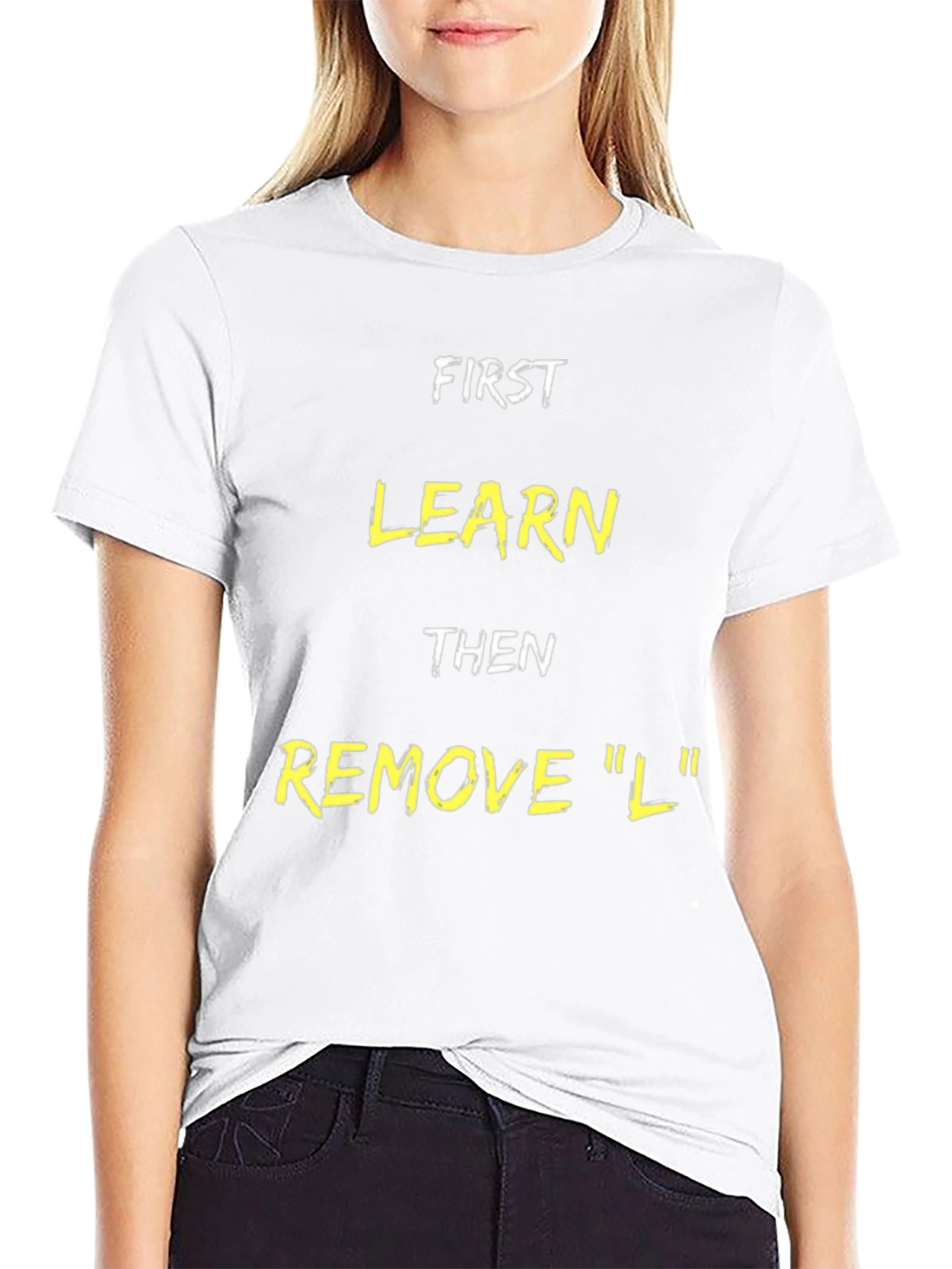 Funny Learn Then Remove L T-Shirt