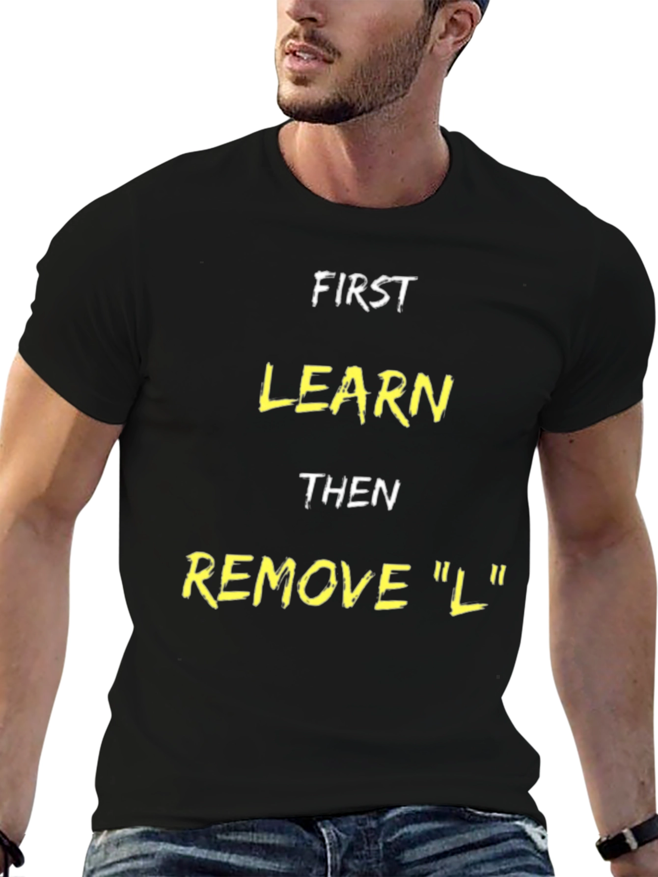 Funny Learn Then Remove L T-Shirt