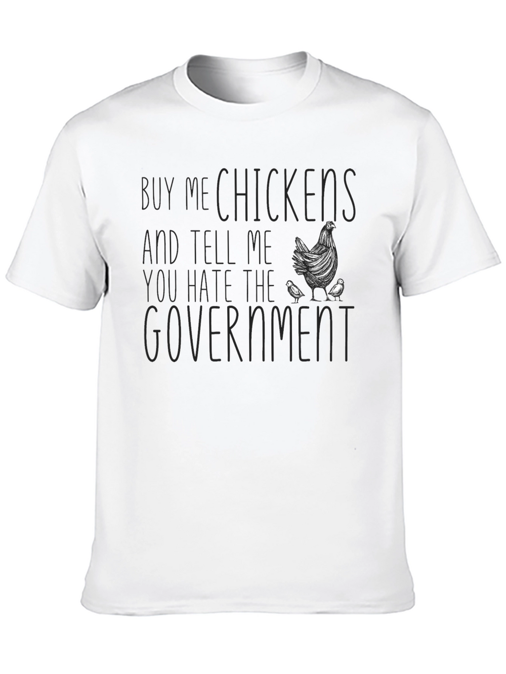 Buy Me Chickens T-Shirt