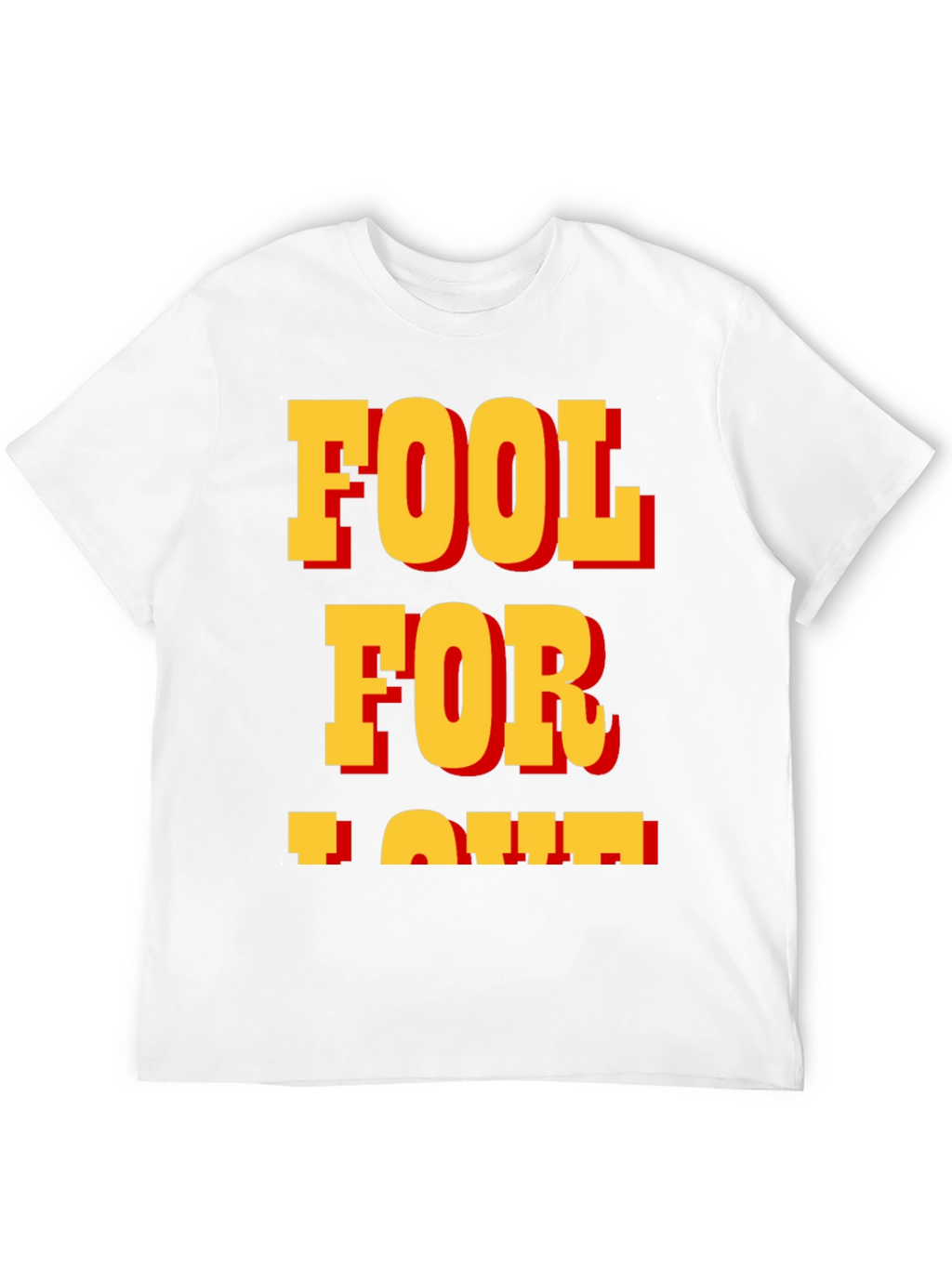 Fool for Love T-Shirt - Classic Bold Design