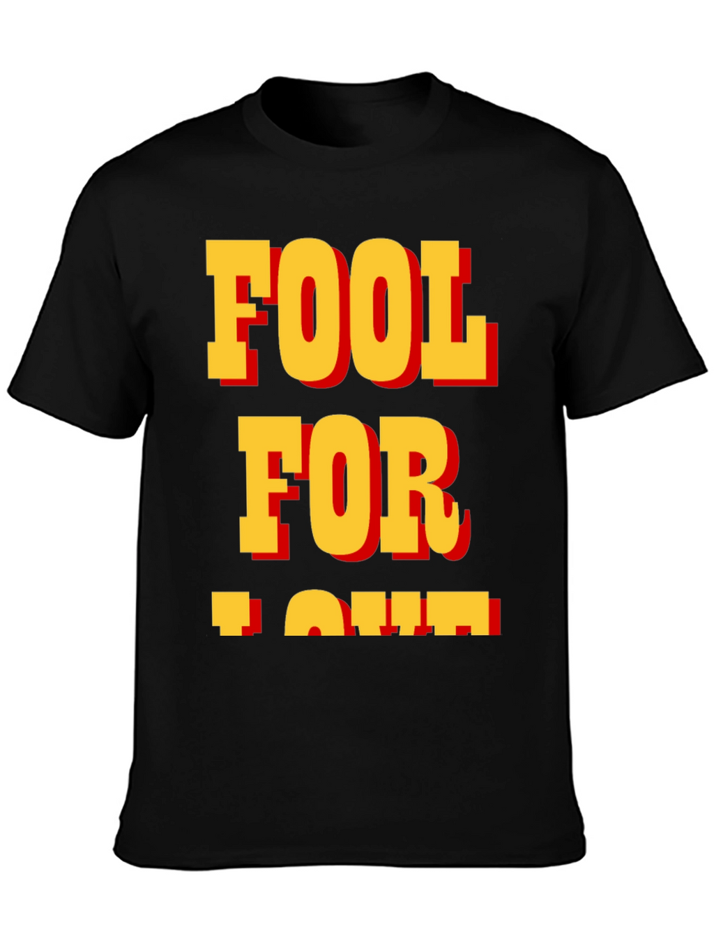Fool for Love T-Shirt - Classic Bold Design