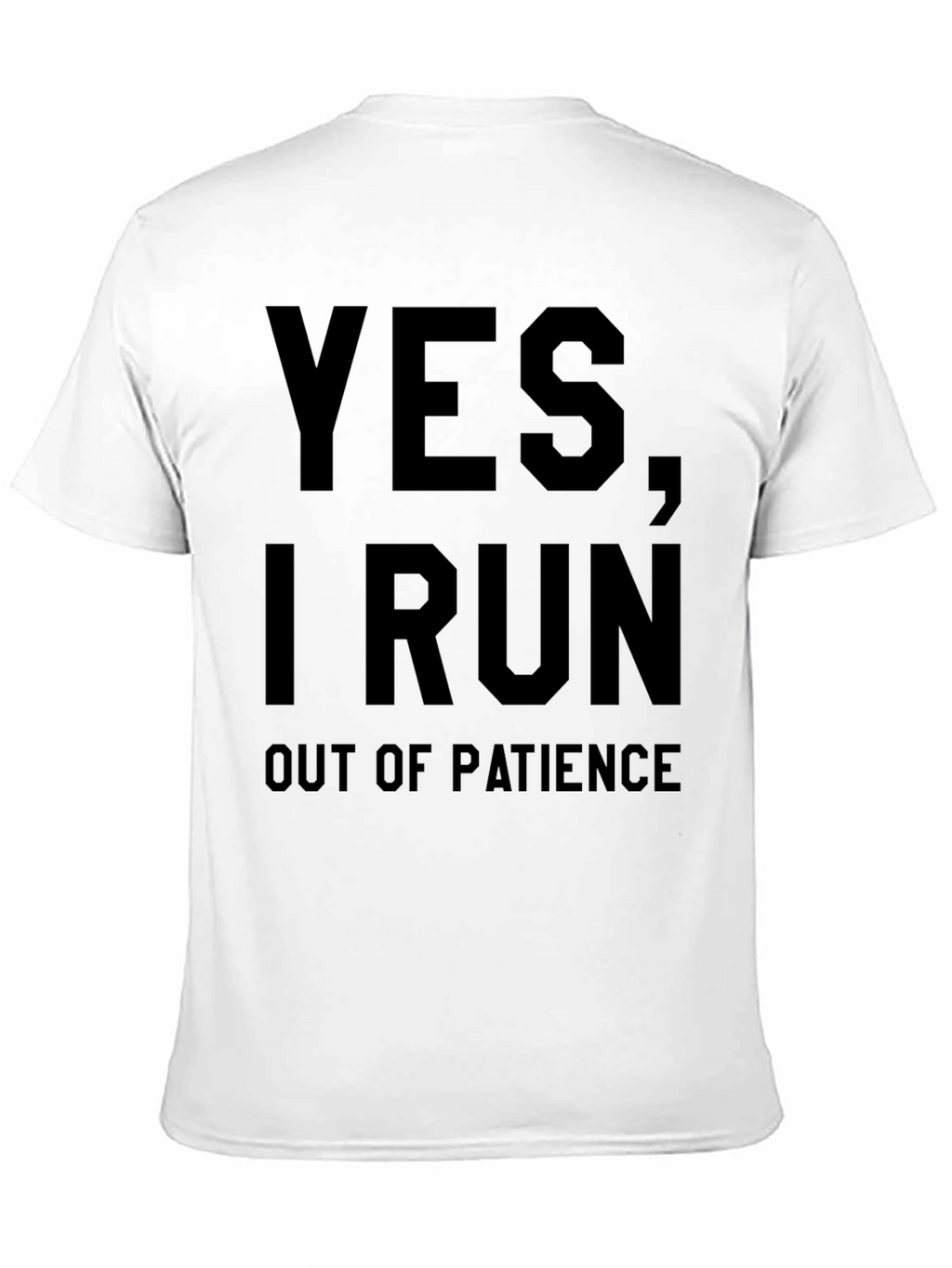 Funny Yes I Run Out of Patience Graphic T-Shirt