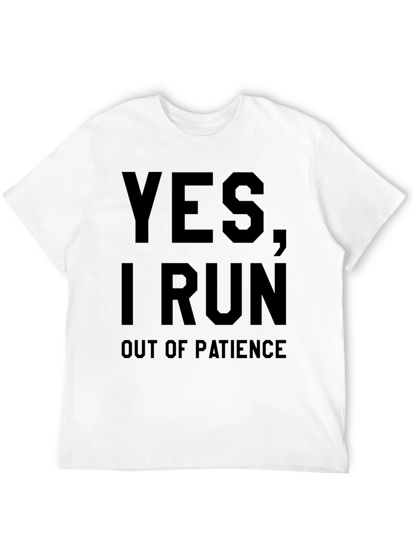 Funny Yes I Run Out of Patience Graphic T-Shirt