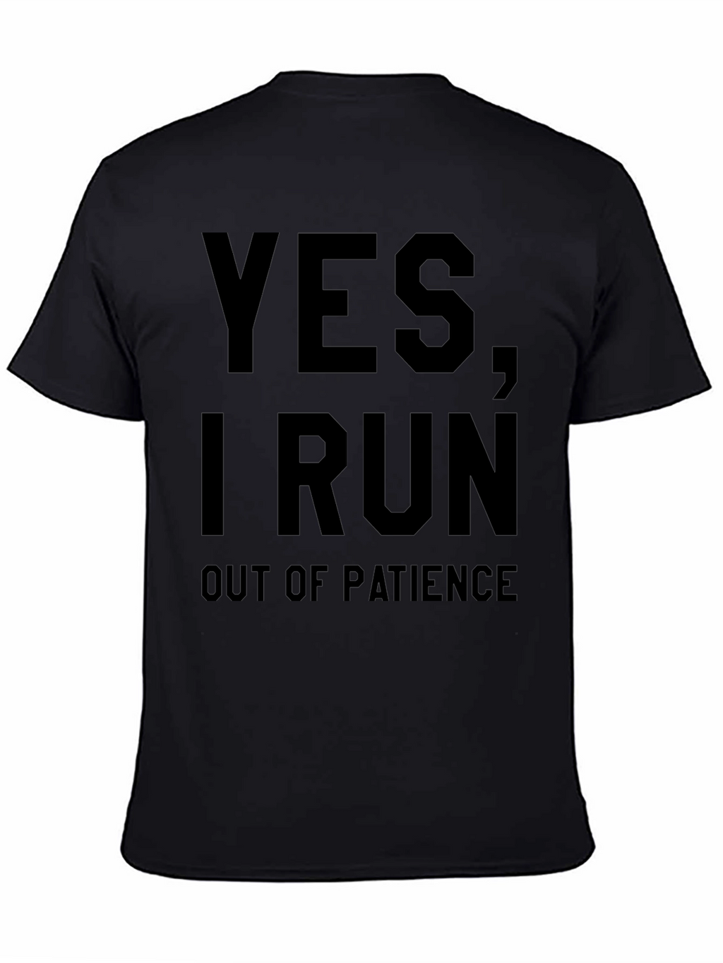 Funny Yes I Run Out of Patience Graphic T-Shirt