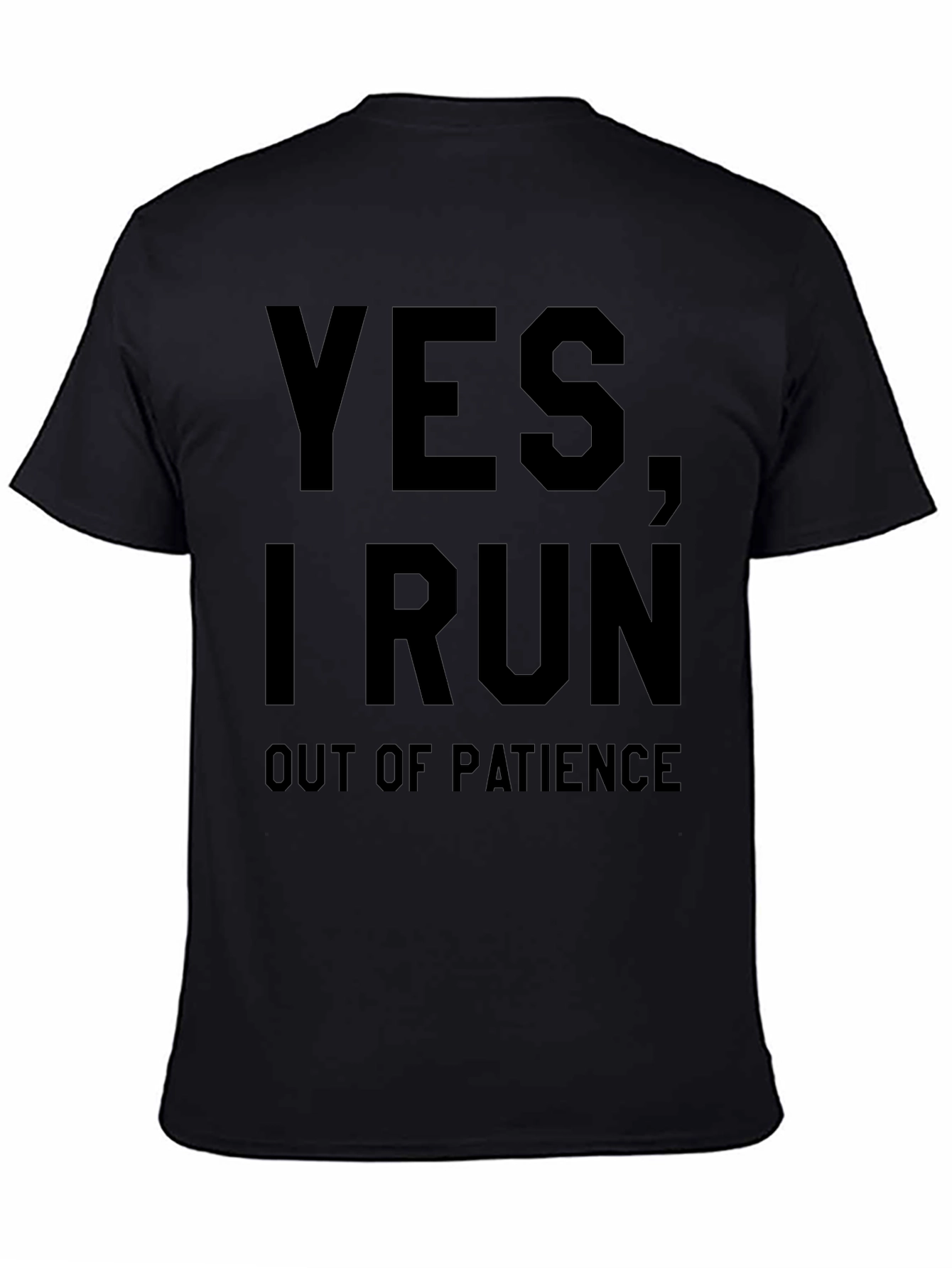 Funny Yes I Run Out of Patience Graphic T-Shirt