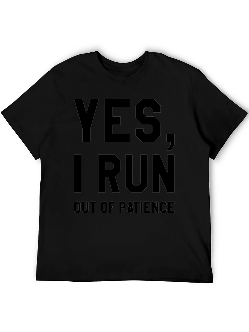 Funny Yes I Run Out of Patience Graphic T-Shirt