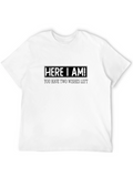 Here I Am! Funny T-Shirt