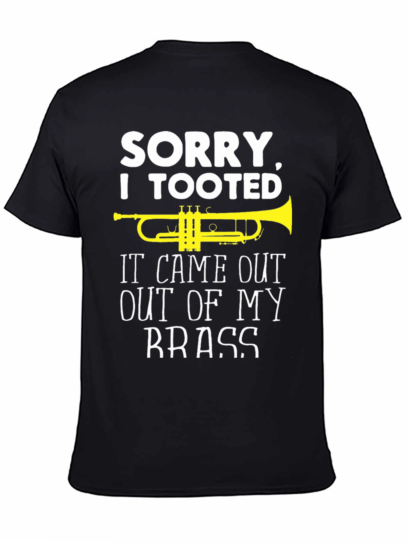 Sorry I Tooted Brass Band Humor T-Shirt
