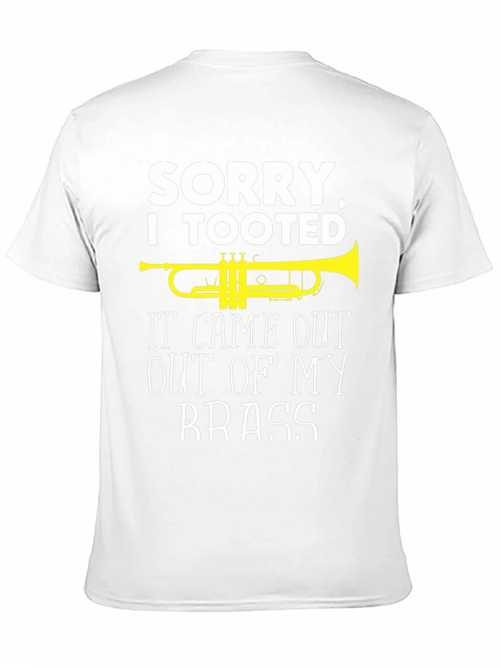 Sorry I Tooted Brass Band Humor T-Shirt