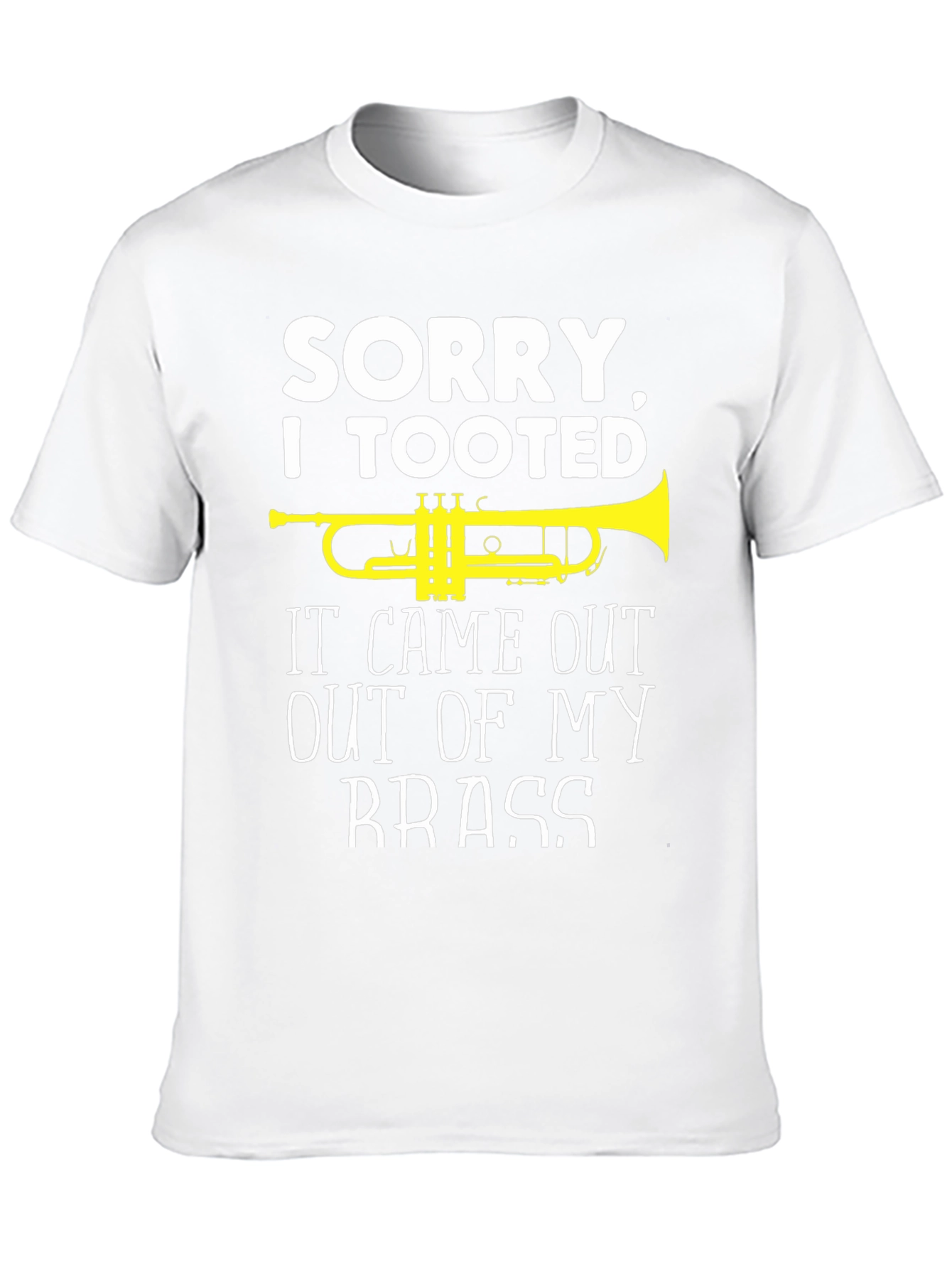Sorry I Tooted Brass Band Humor T-Shirt